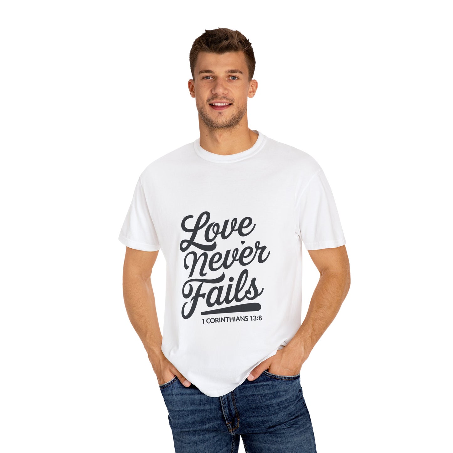 Inspirational Unisex T-Shirt - "Love Never Fails" 1 Corinthians 13:8 - Christian Shirts and More
