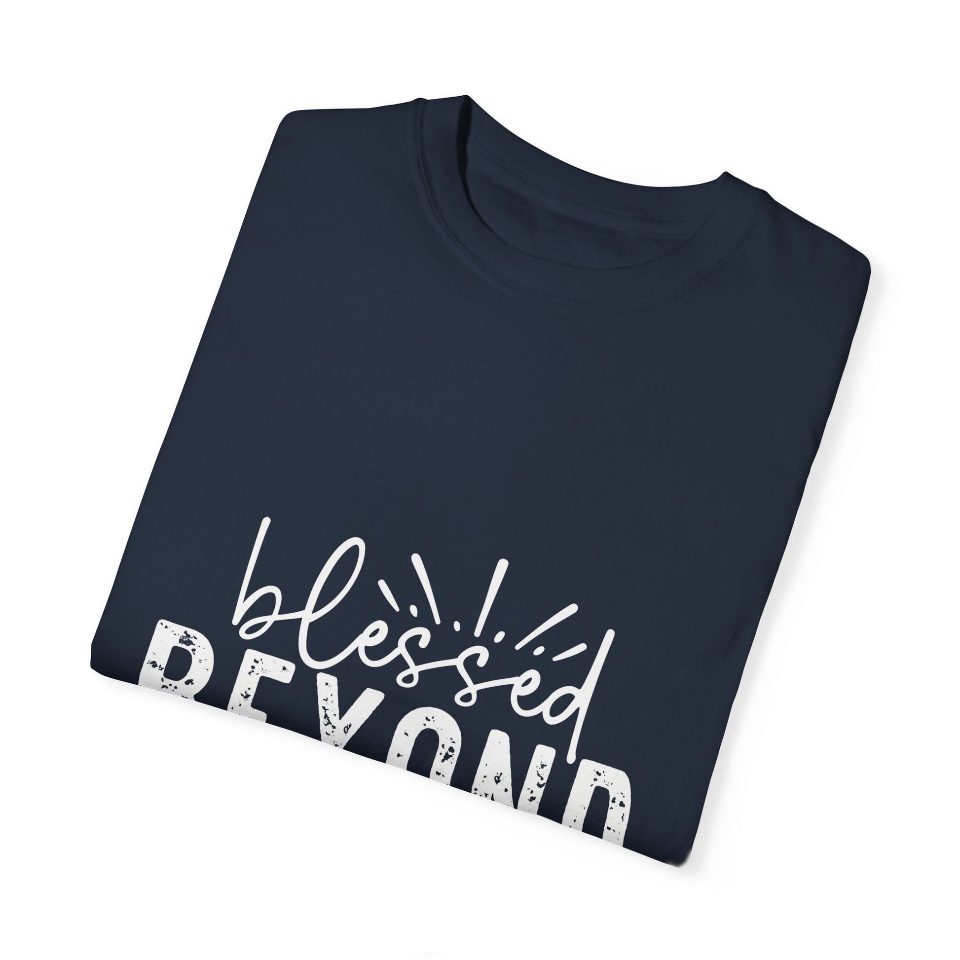 Blessed Beyond Measure Unisex Garment-Dyed T-Shirt - Inspirational Luke 6:38 Tee - Christian Shirts and More