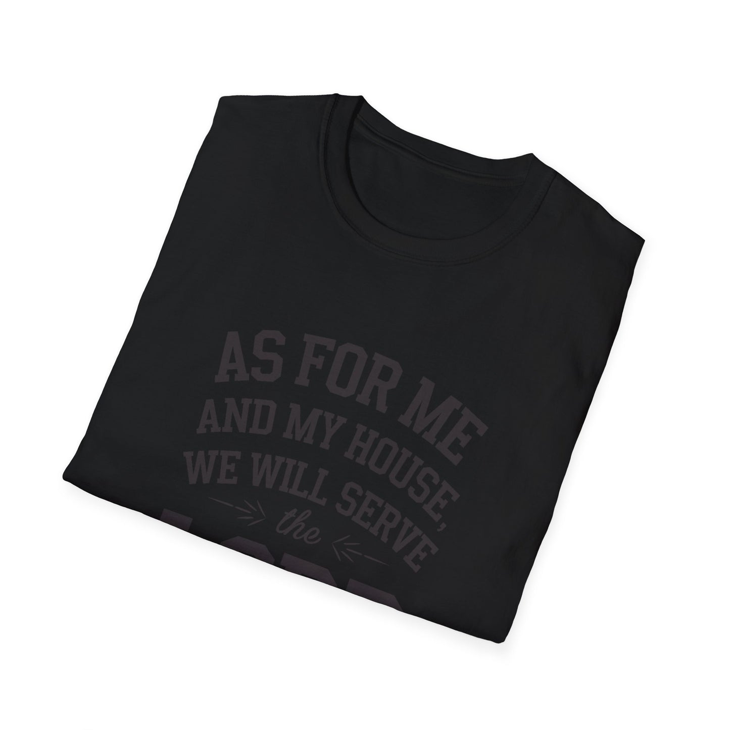 Faith-Based Unisex Softstyle T-Shirt - 'As for Me and My House, We Will Serve the Lord'