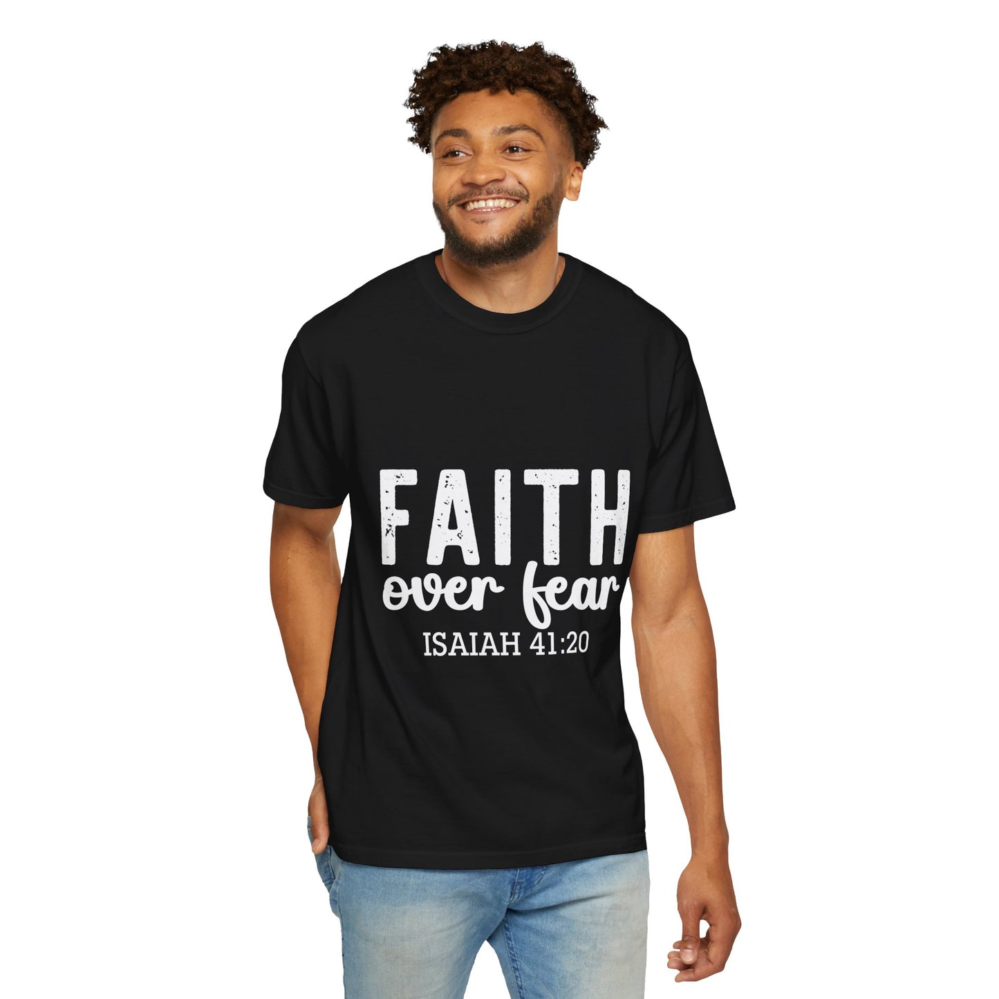 Faith Over Fear Unisex Garment-Dyed T-Shirt | Inspirational Isaiah 41:20 Tees