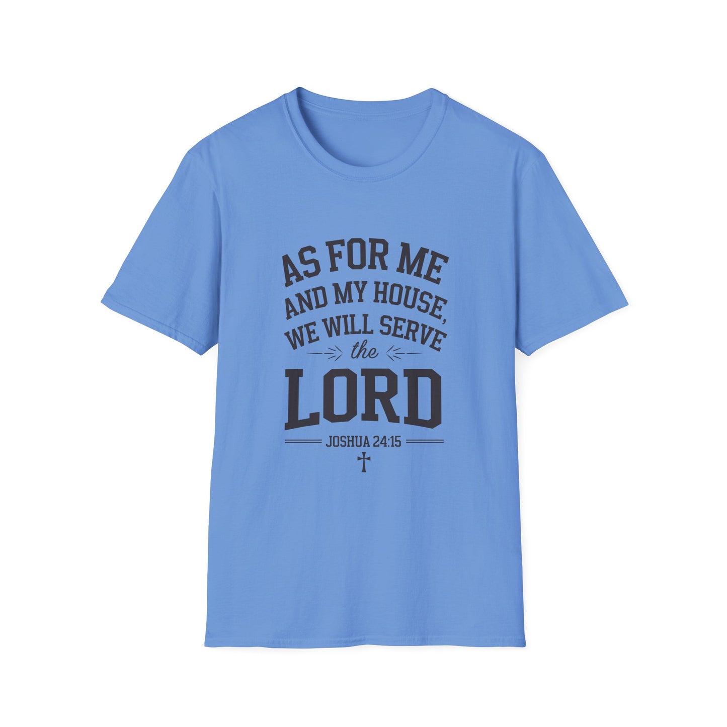 Faith-Based Unisex Softstyle T-Shirt - 'As for Me and My House, We Will Serve the Lord'