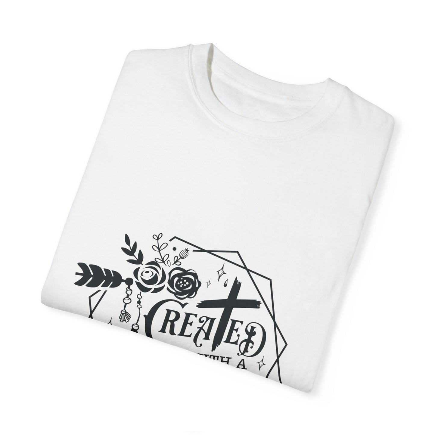 Created with a Purpose Unisex Garment-Dyed T-Shirt - Inspirational Faith Tee - Christian Shirts and More