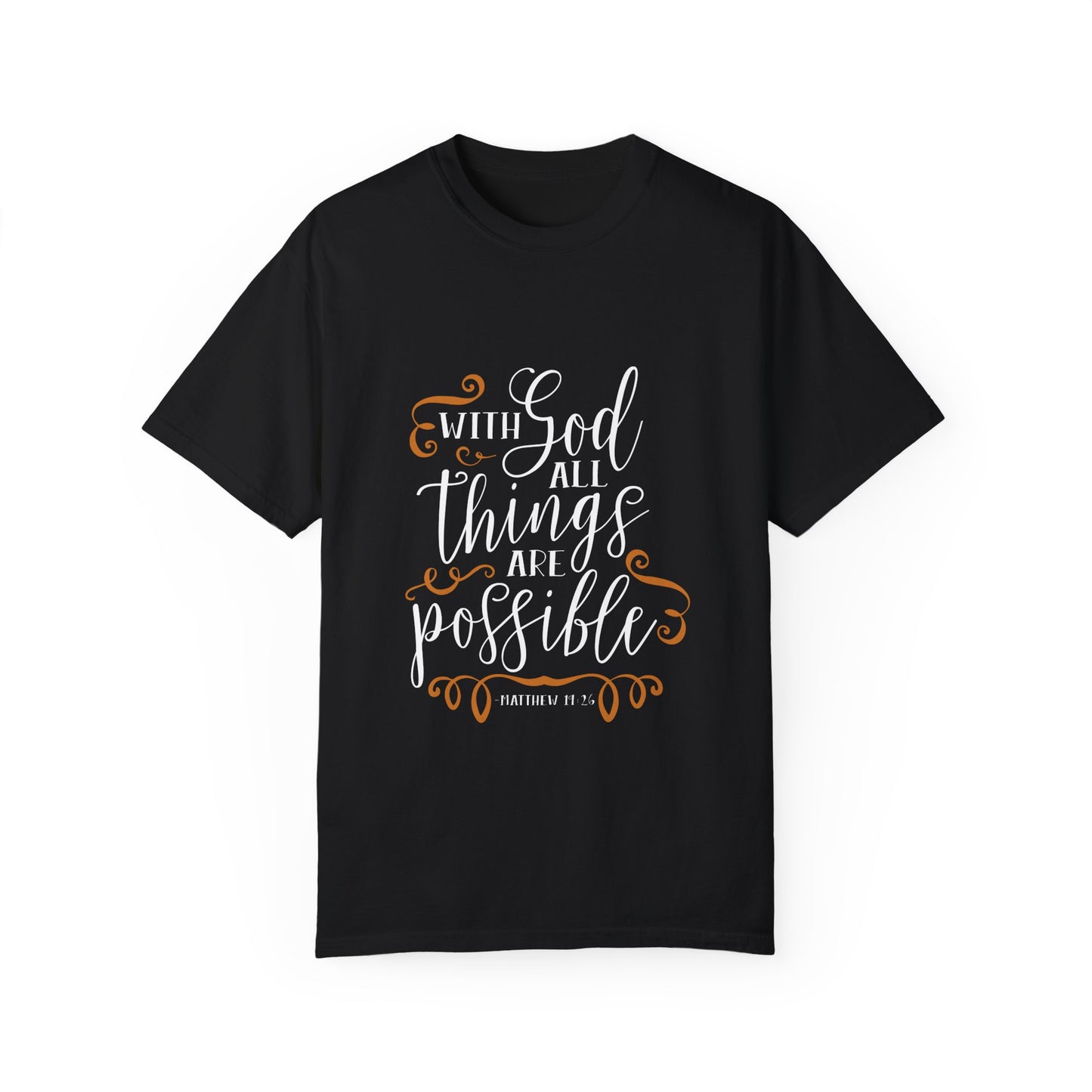 Inspirational God Quote T-Shirt - Unisex Garment-Dyed Tee - Christian Shirts and More