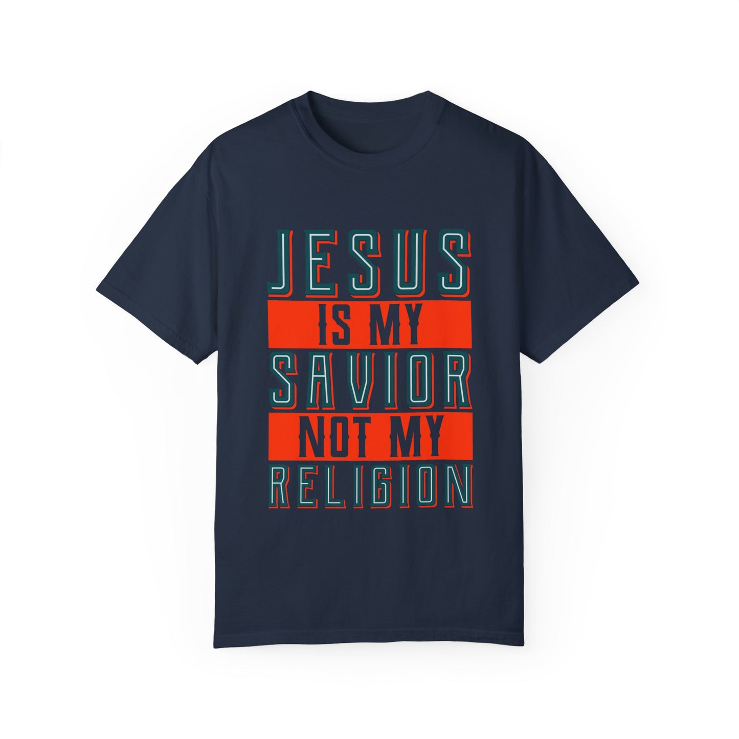 Faith-Inspired Unisex Garment-Dyed T-Shirt - 'Jesus is My Savior, Not My Religion' - Christian Shirts and More