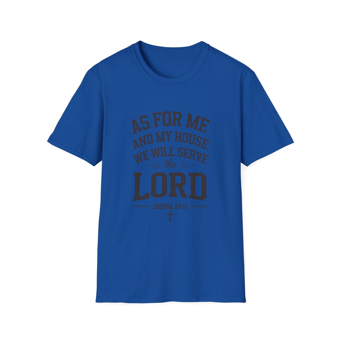 Faith-Based Unisex Softstyle T-Shirt - 'As for Me and My House, We Will Serve the Lord'