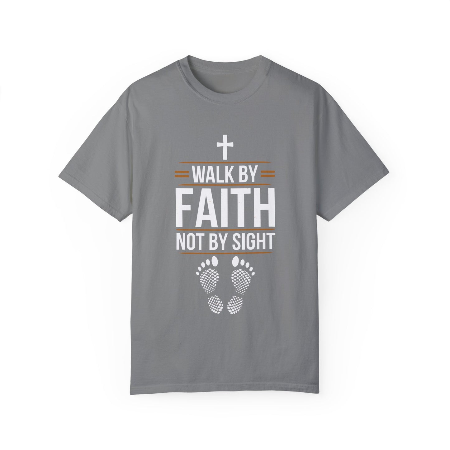 Walk by Faith Unisex Garment-Dyed T-shirt - Christian Shirts and More