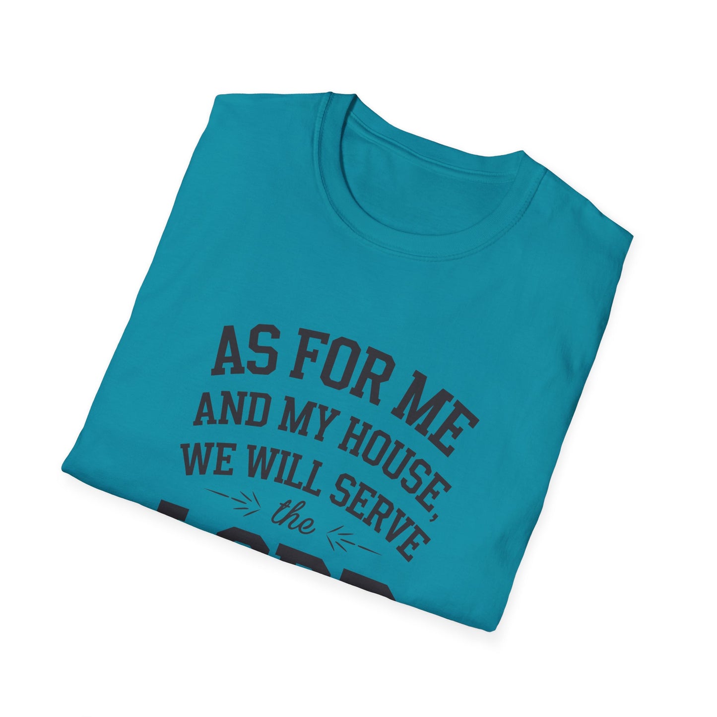 Faith-Based Unisex Softstyle T-Shirt - 'As for Me and My House, We Will Serve the Lord'