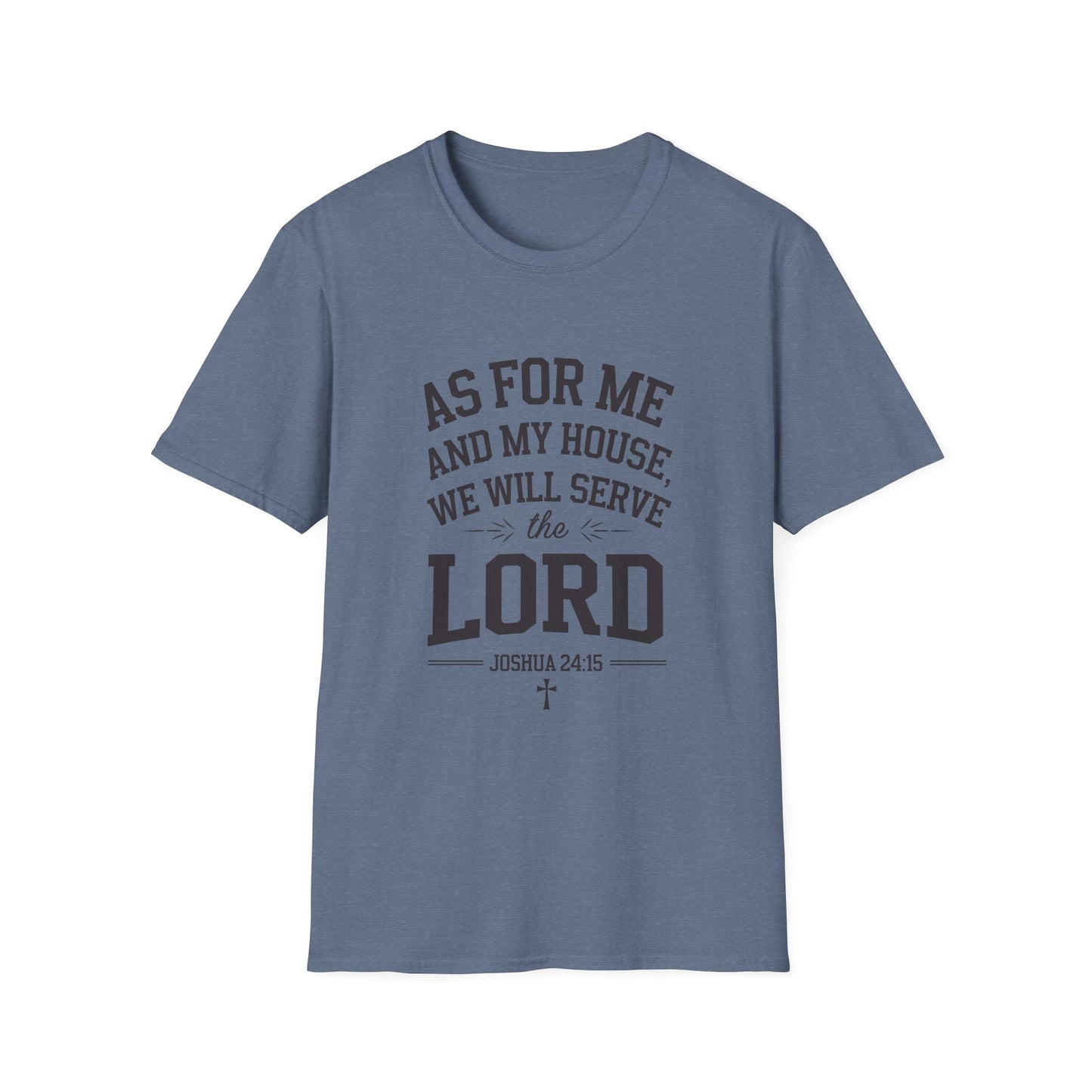 Faith-Based Unisex Softstyle T-Shirt - 'As for Me and My House, We Will Serve the Lord'