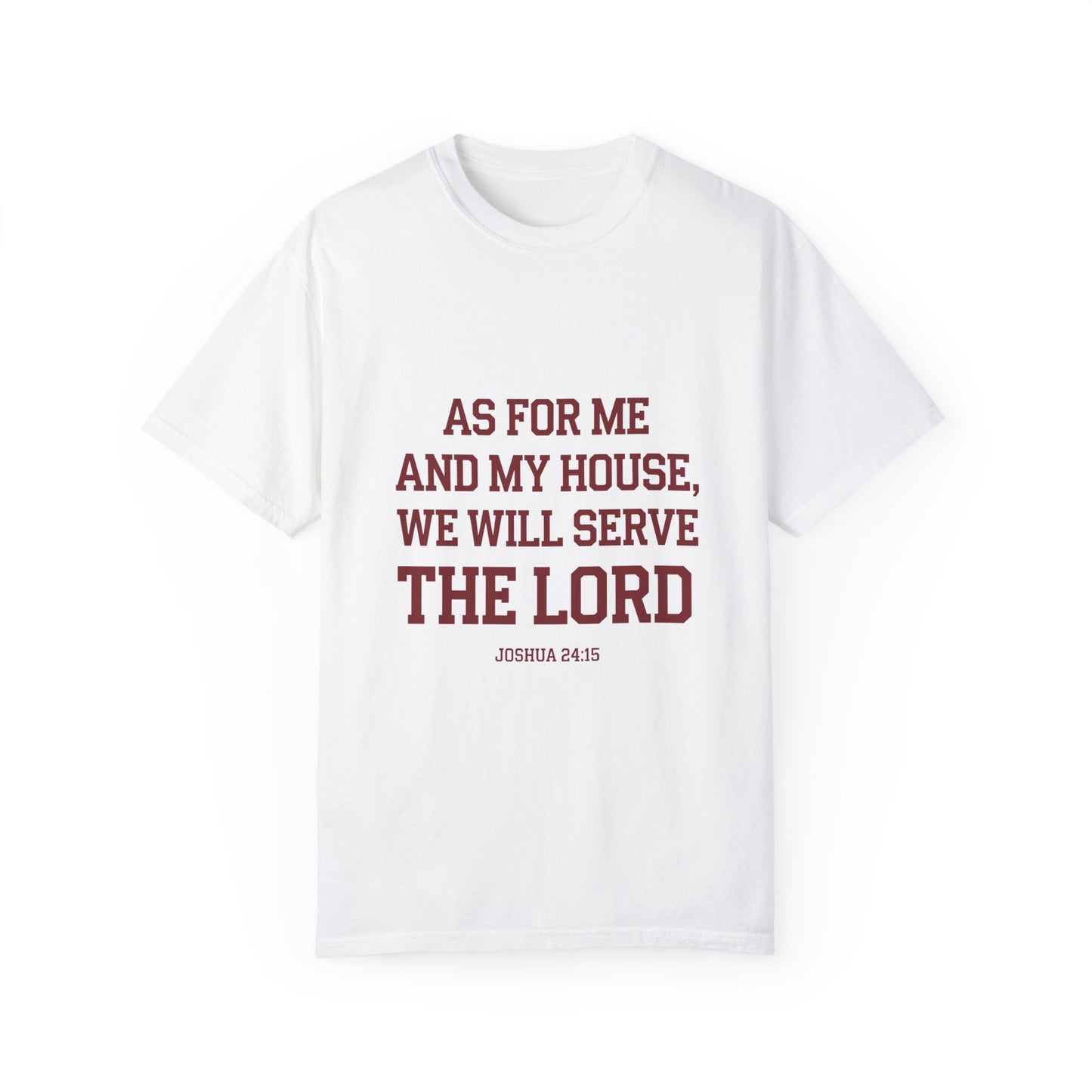 Inspirational Unisex T-Shirt - "As For Me And My House, We Will Serve The Lord" - Christian Shirts and More