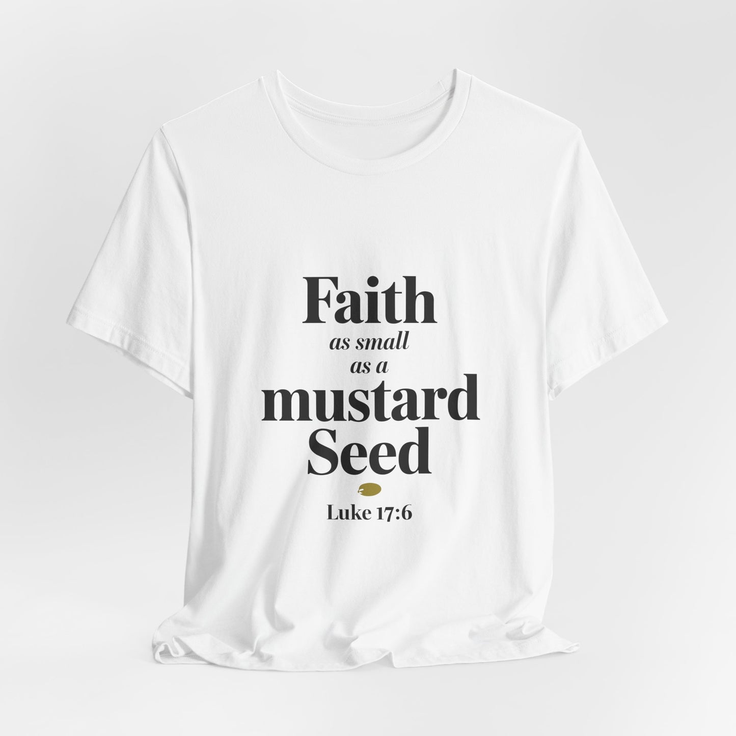 Faith as Small as a Mustard Seed Tee - Inspirational Unisex Short Sleeve Shirt - Christian Shirts and More