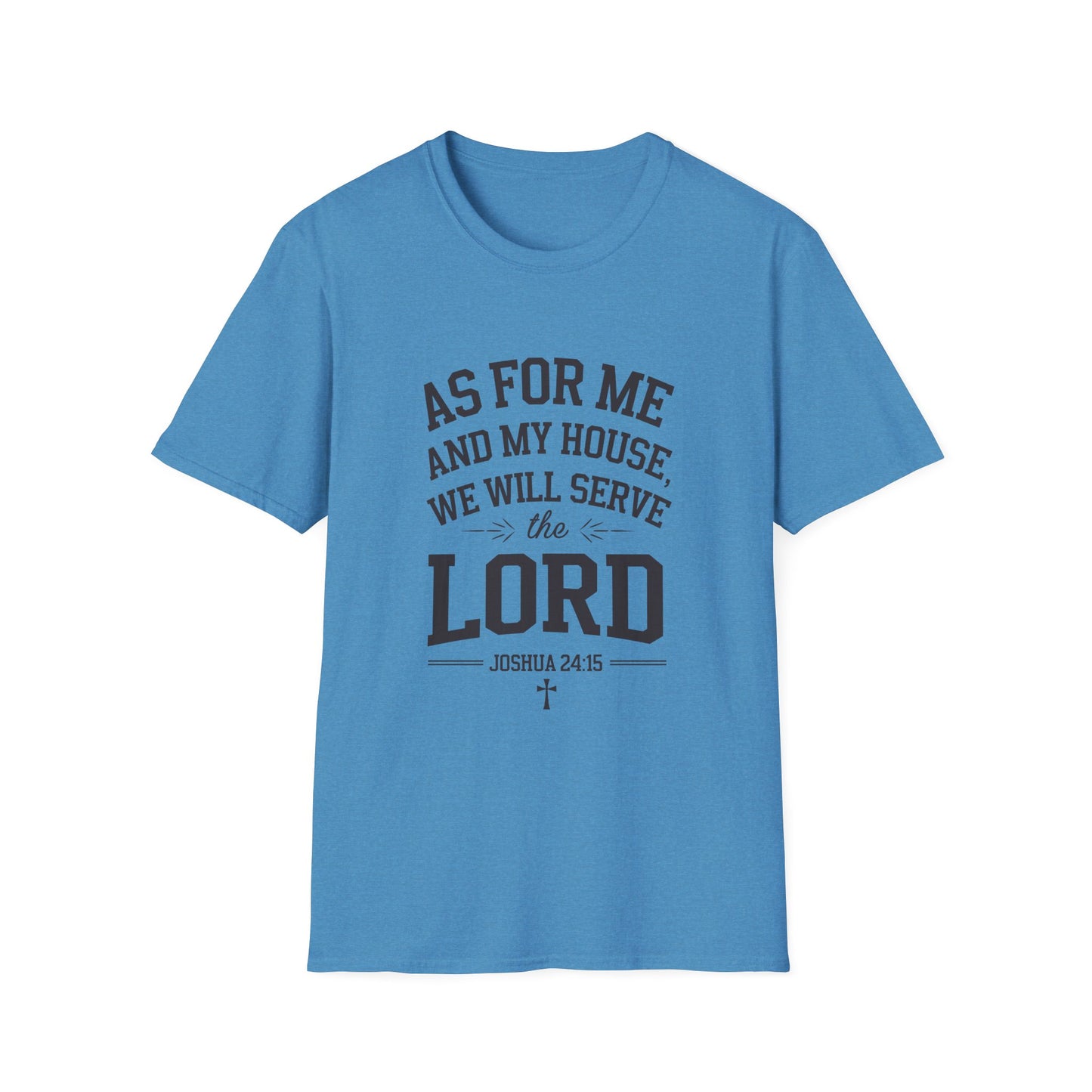 Faith-Based Unisex Softstyle T-Shirt - 'As for Me and My House, We Will Serve the Lord'