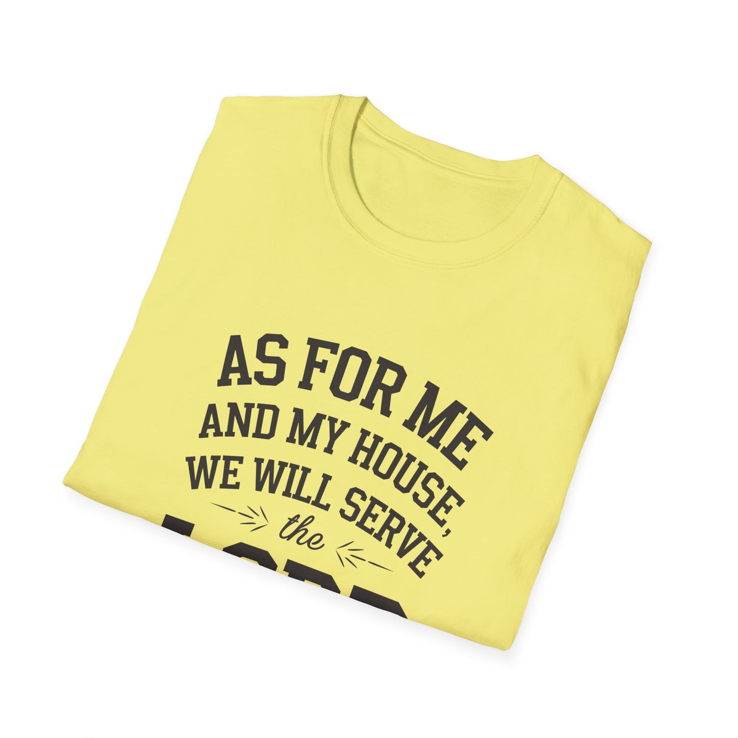 Faith-Based Unisex Softstyle T-Shirt - 'As for Me and My House, We Will Serve the Lord'