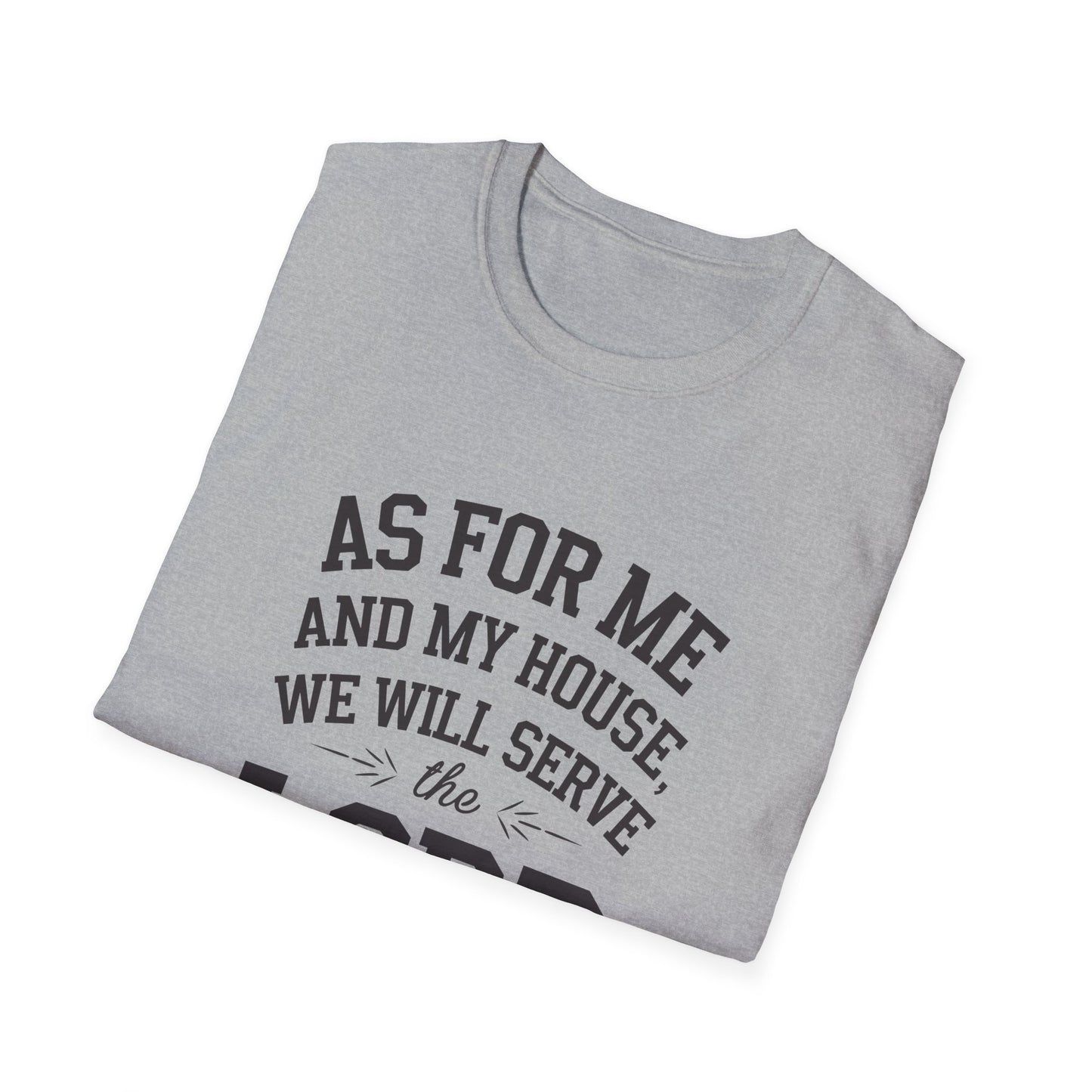 Faith-Based Unisex Softstyle T-Shirt - 'As for Me and My House, We Will Serve the Lord'