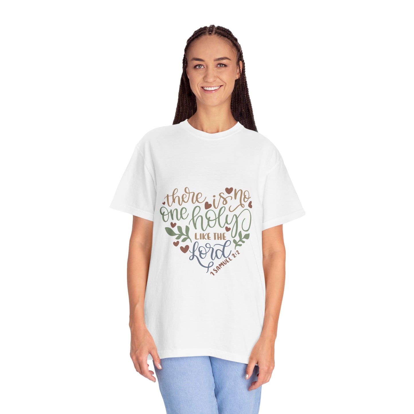 Faith-Inspired Unisex Garment-Dyed T-Shirt - 'There is No One Holy Like the Lord' - Perfect for Spiritual Gatherings & Everyday Wear - Christian Shirts and More