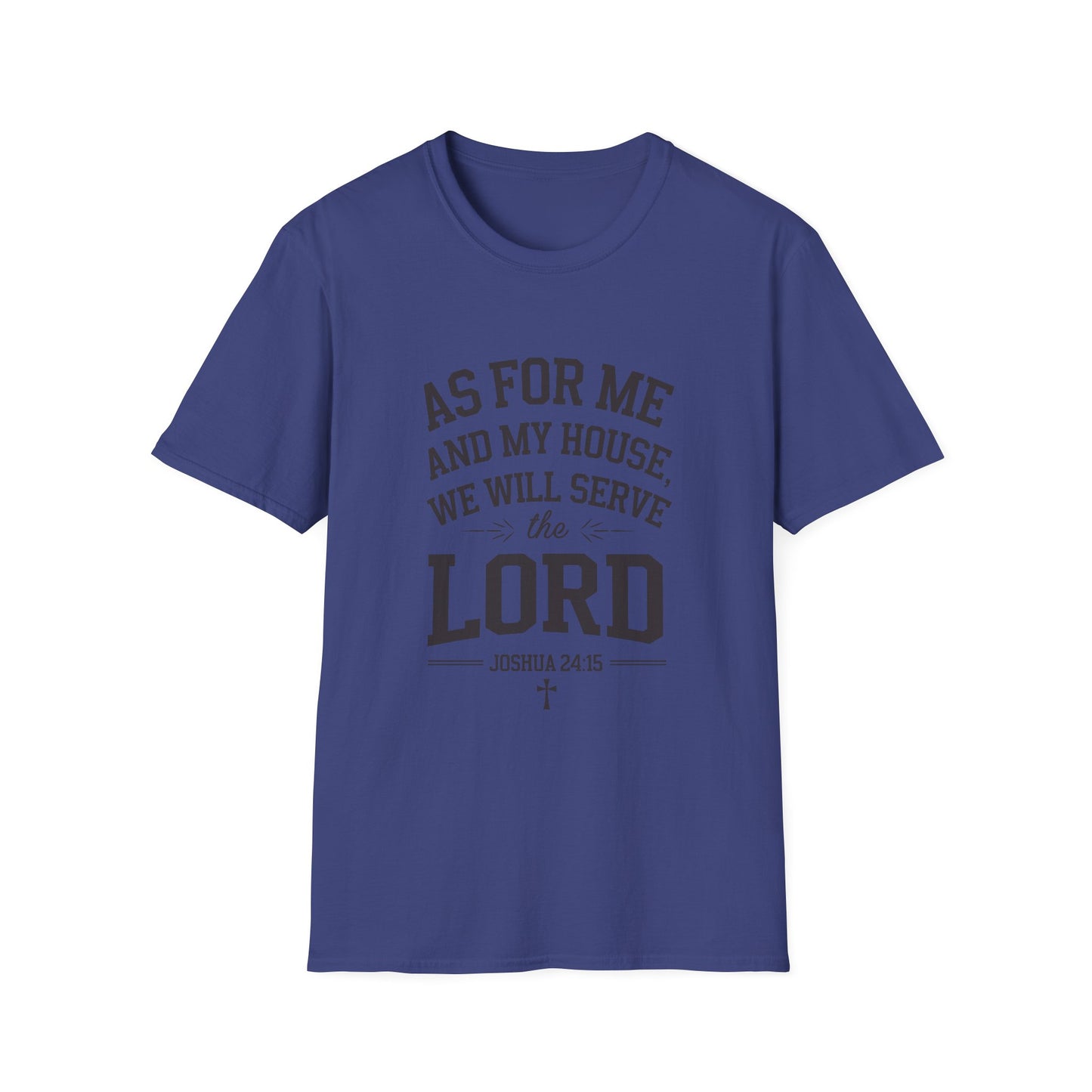 Faith-Based Unisex Softstyle T-Shirt - 'As for Me and My House, We Will Serve the Lord'