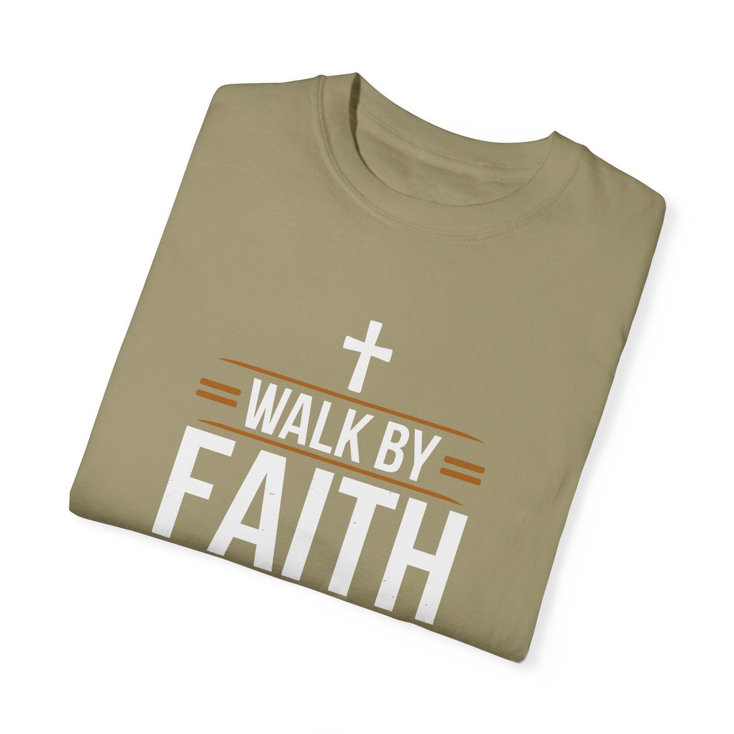 Walk by Faith Unisex Garment-Dyed T-shirt - Christian Shirts and More