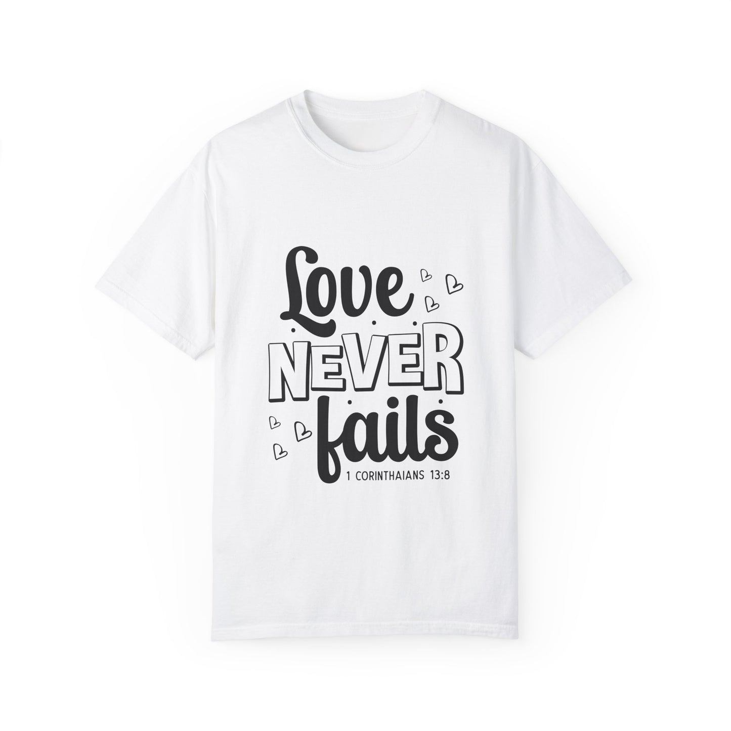 Unisex Love Never Fails T-Shirt - Inspirational 1 Corinthians 13:8 Design
