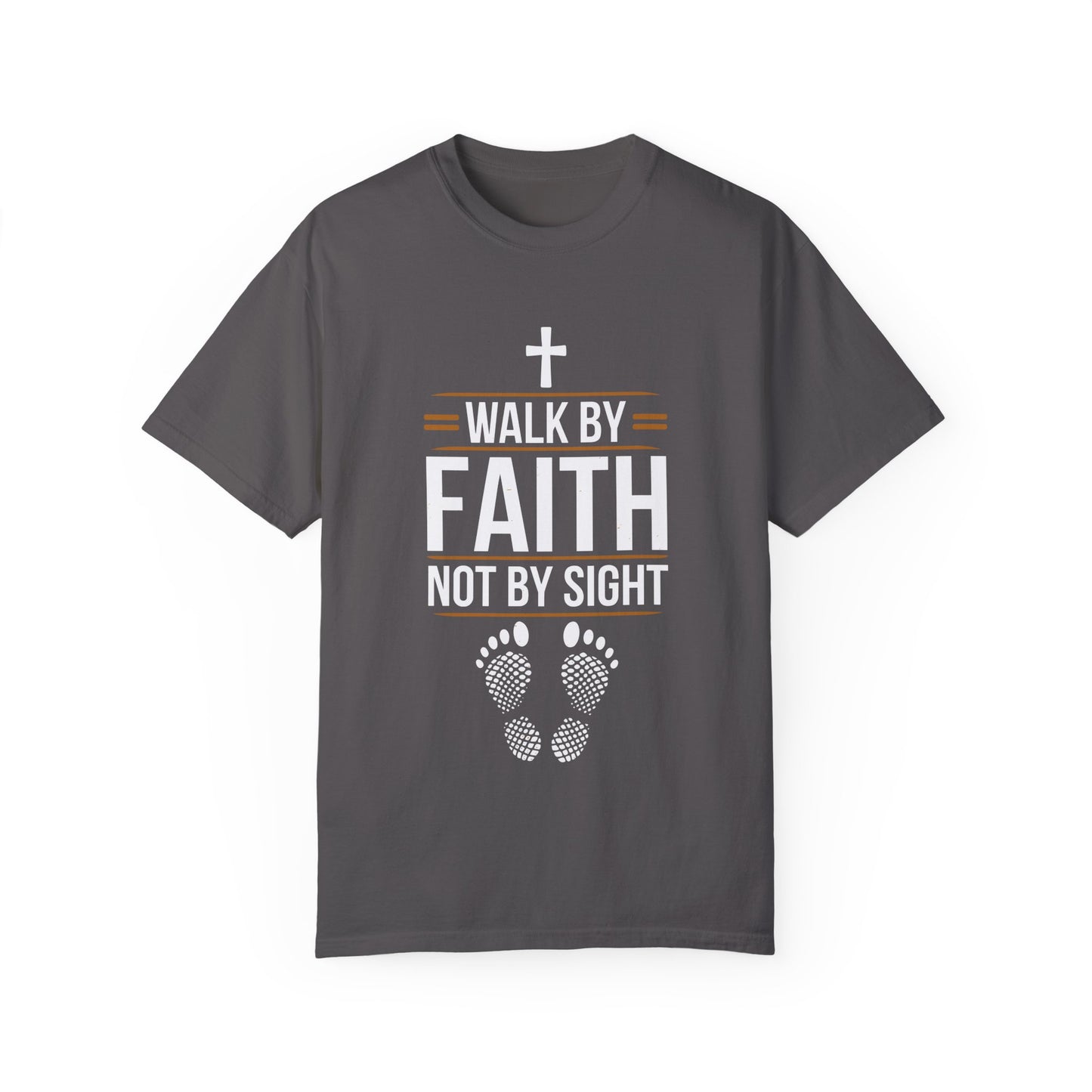 Walk by Faith Unisex Garment-Dyed T-shirt - Christian Shirts and More