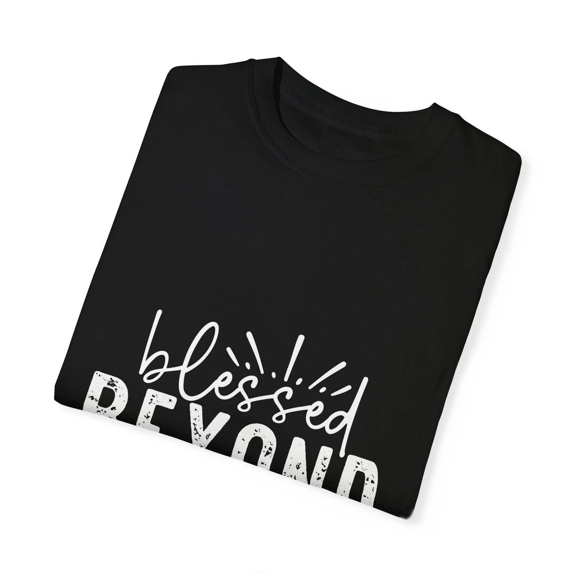 Blessed Beyond Measure Unisex Garment-Dyed T-Shirt - Inspirational Luke 6:38 Tee - Christian Shirts and More