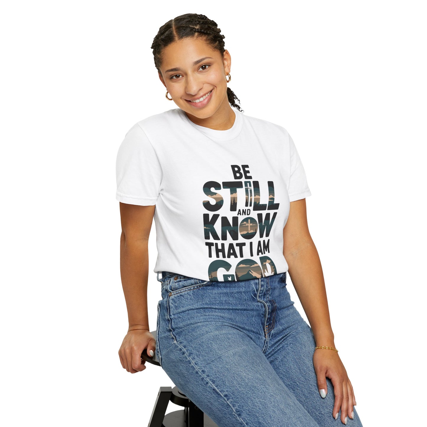 Unisex Garment-Dyed T-Shirt - 'Be Still and Know That I Am God' - Psalm 46:10 Inspirational Tee - Christian Shirts and More