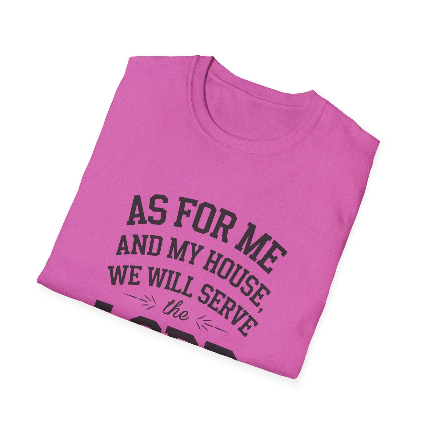 Faith-Based Unisex Softstyle T-Shirt - 'As for Me and My House, We Will Serve the Lord'