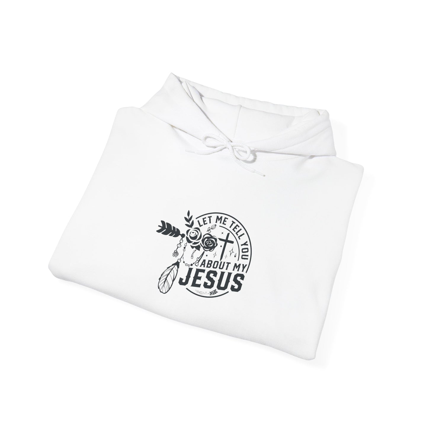 Let Me Tell You About My Jesus Hooded Sweatshirt - Unisex Heavy Blend - Christian Shirts and More
