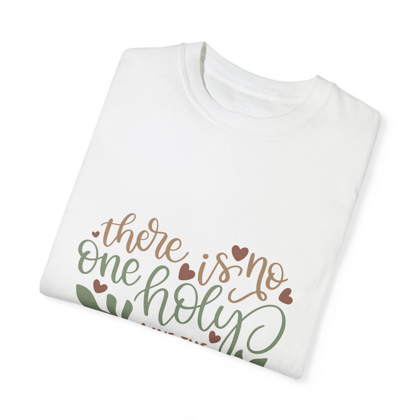 Faith-Inspired Unisex Garment-Dyed T-Shirt - 'There is No One Holy Like the Lord' - Perfect for Spiritual Gatherings & Everyday Wear - Christian Shirts and More
