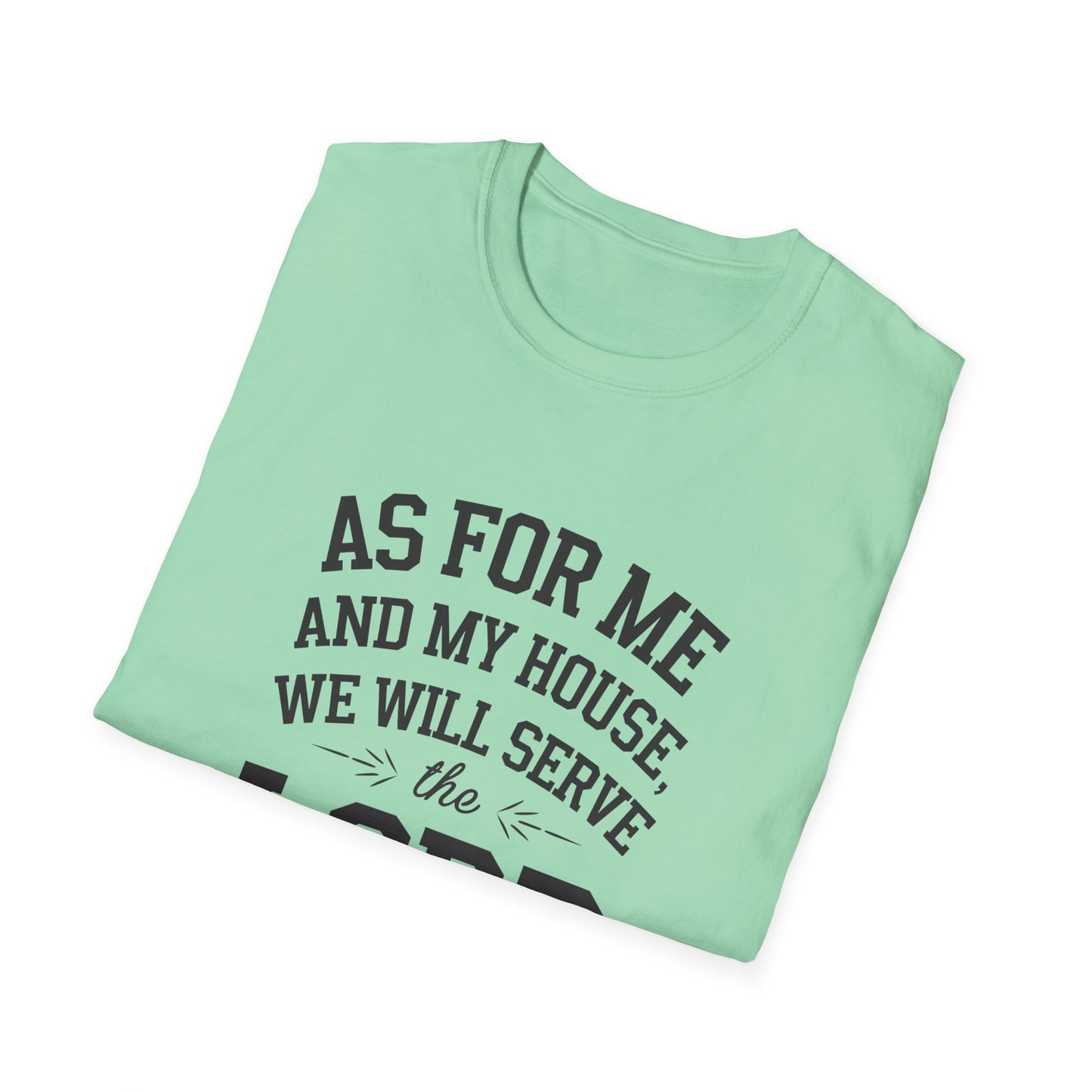 Faith-Based Unisex Softstyle T-Shirt - 'As for Me and My House, We Will Serve the Lord'