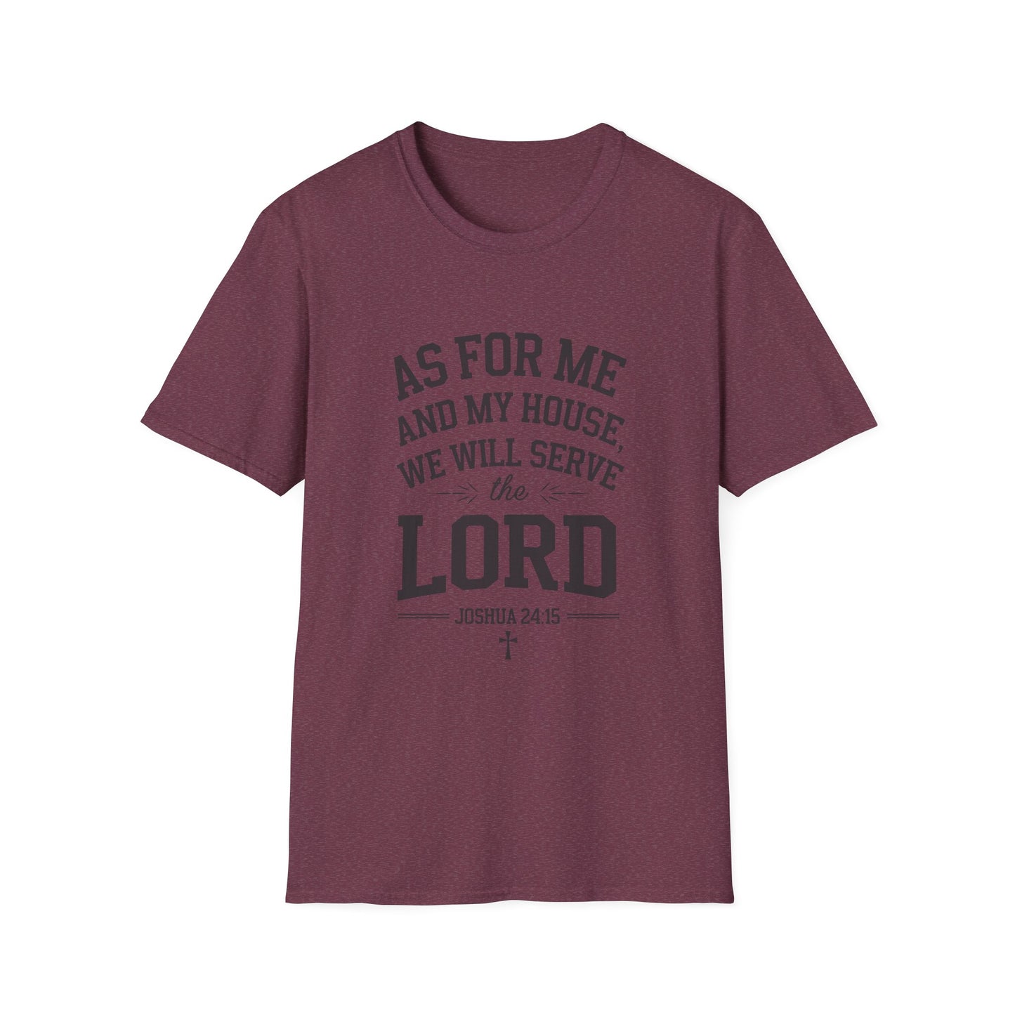 Faith-Based Unisex Softstyle T-Shirt - 'As for Me and My House, We Will Serve the Lord'