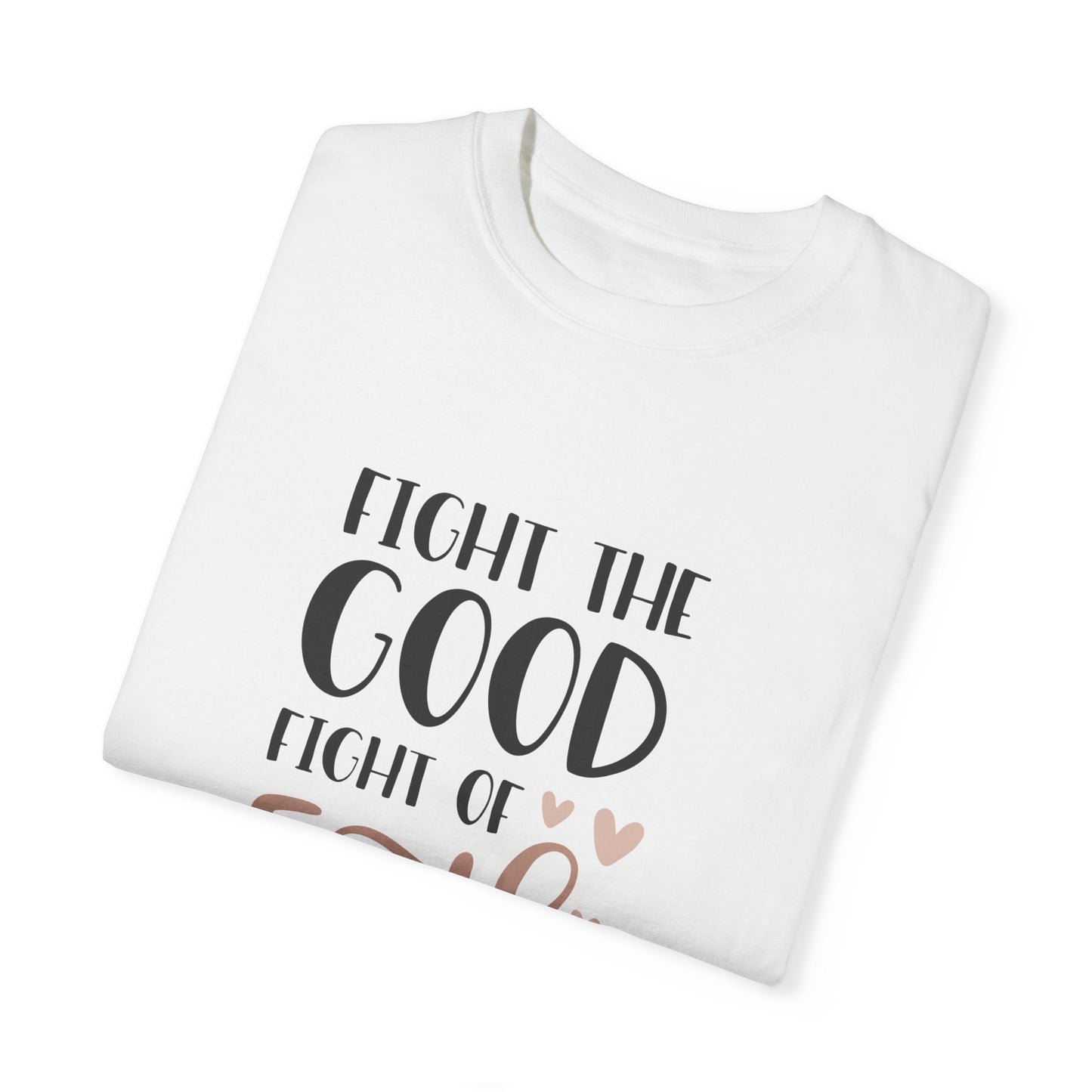 Unisex Fight the Good Fight of Faith T-Shirt - Inspirational Christian Apparel - Christian Shirts and More