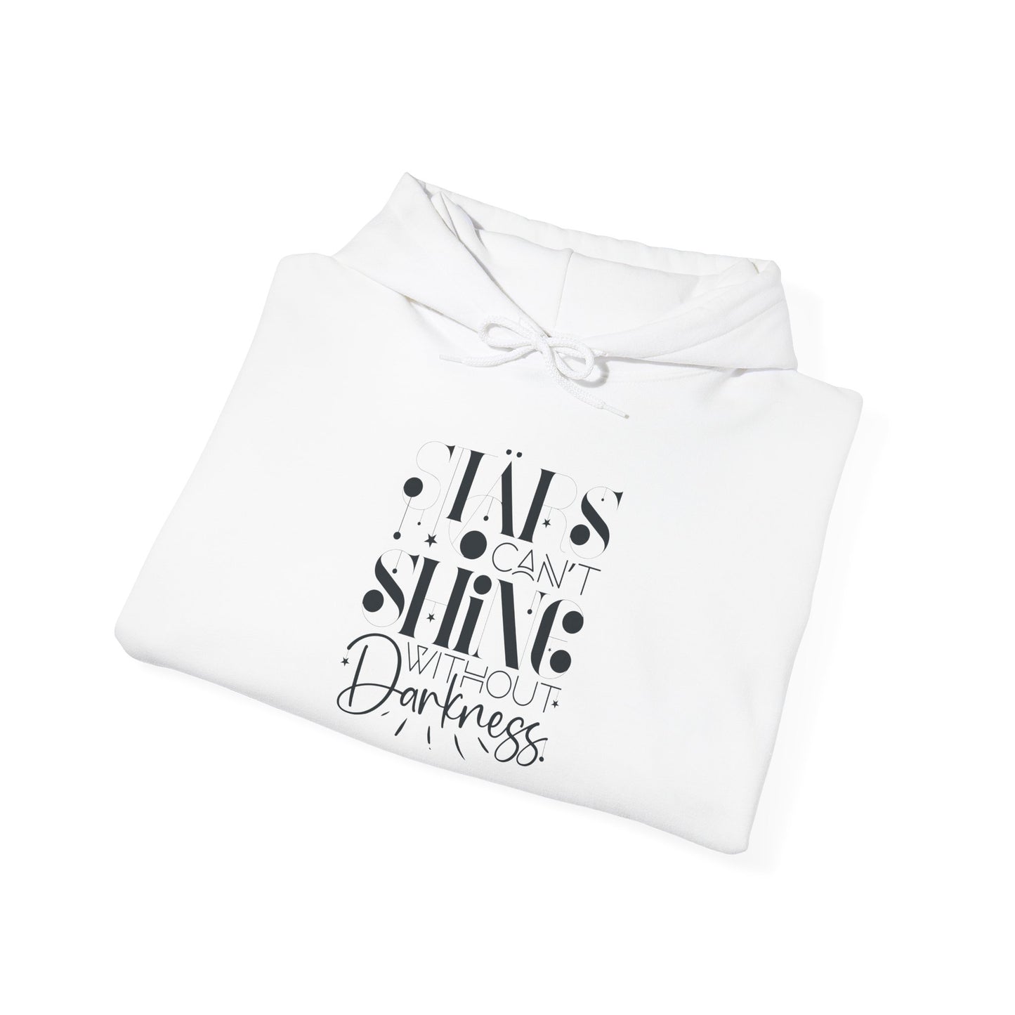 Inspiring Unisex Hooded Sweatshirt - 'You Can't Shine Without Darkness' - Christian Shirts and More