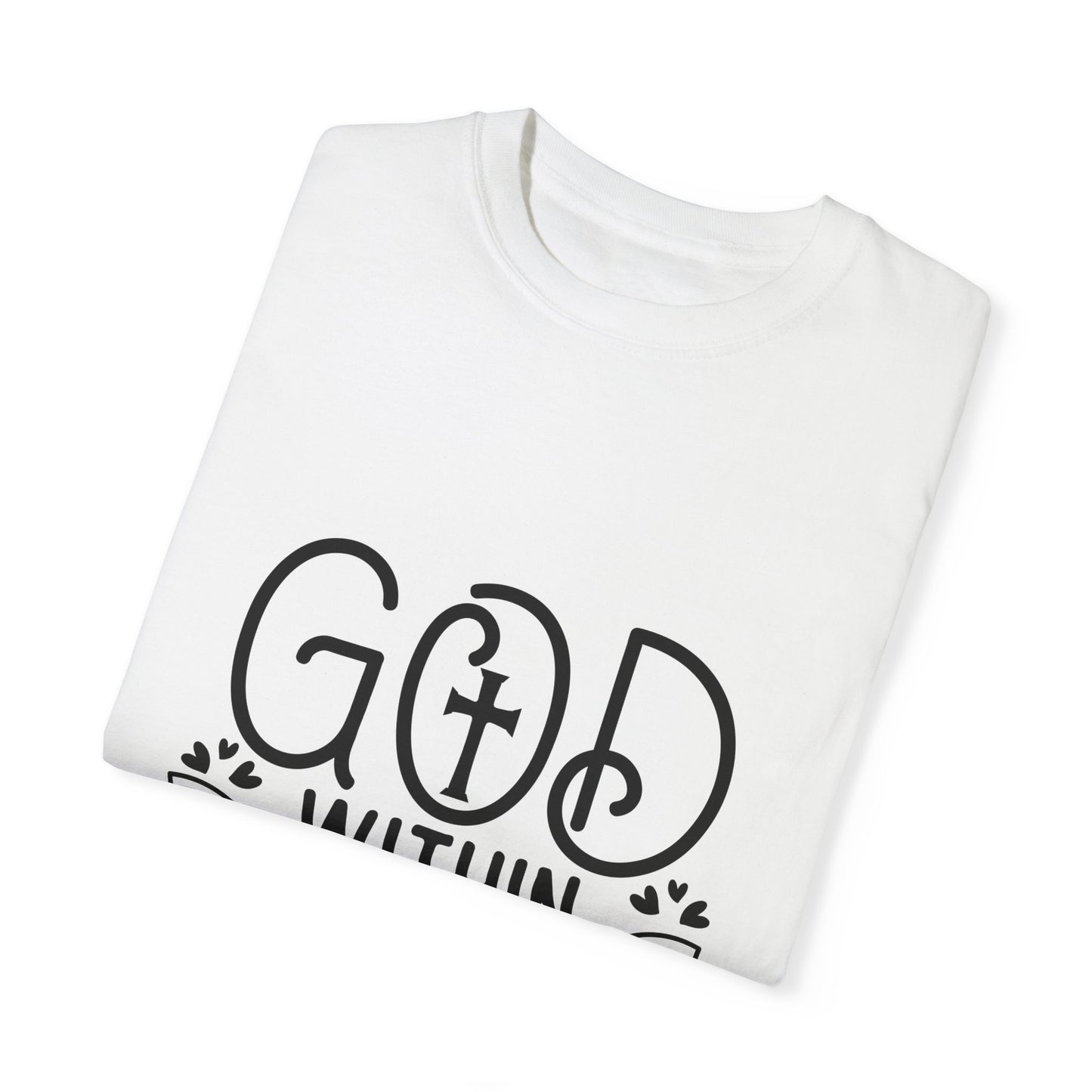 Inspirational Unisex Garment-Dyed T-Shirt - "God Within, Her She Will Not Fall" - Christian Shirts and More