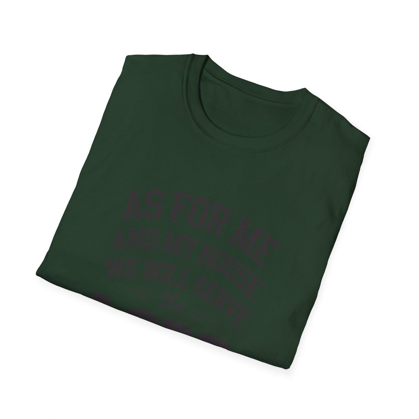 Faith-Based Unisex Softstyle T-Shirt - 'As for Me and My House, We Will Serve the Lord'