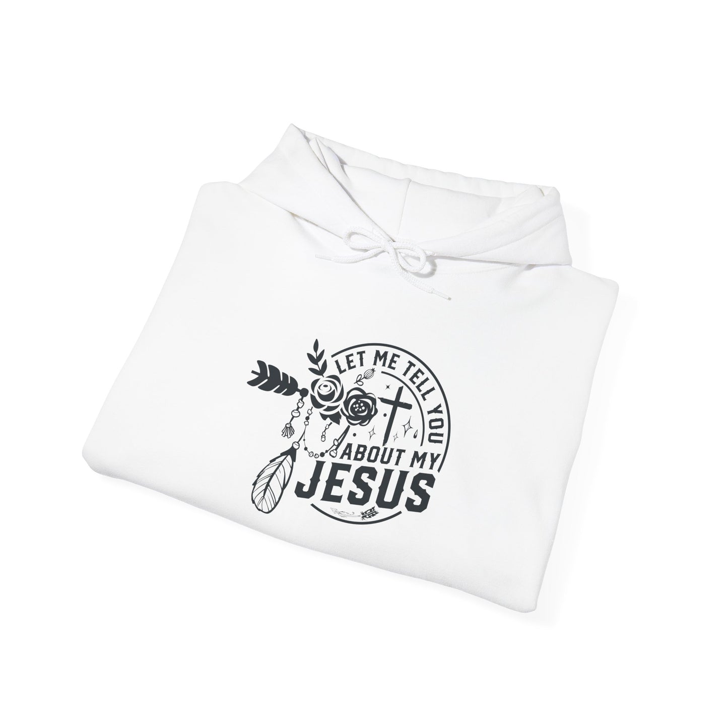 Let Me Tell You About My Jesus Hoodie - Unisex Heavy Blend™ Sweatshirt - Christian Shirts and More