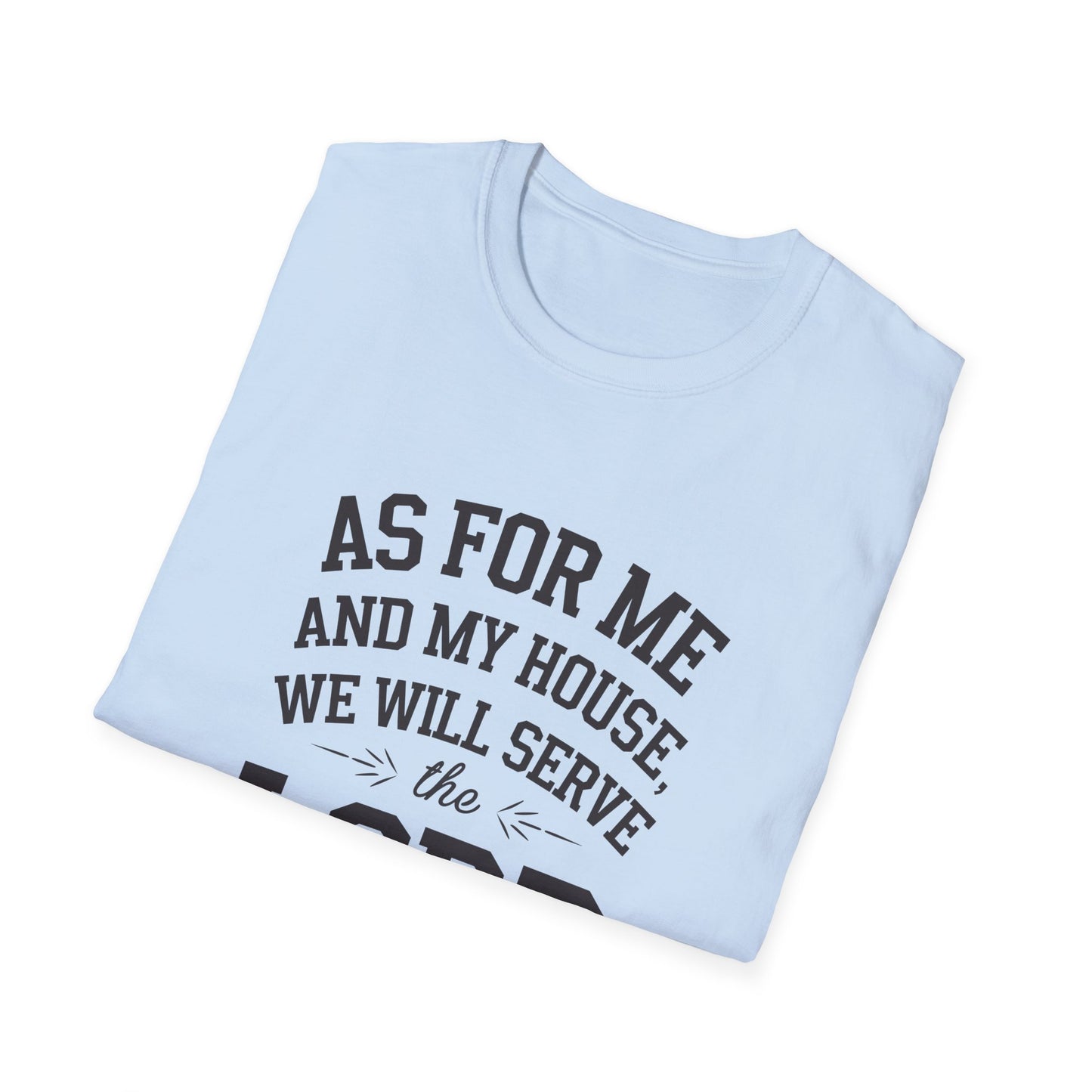 Faith-Based Unisex Softstyle T-Shirt - 'As for Me and My House, We Will Serve the Lord'