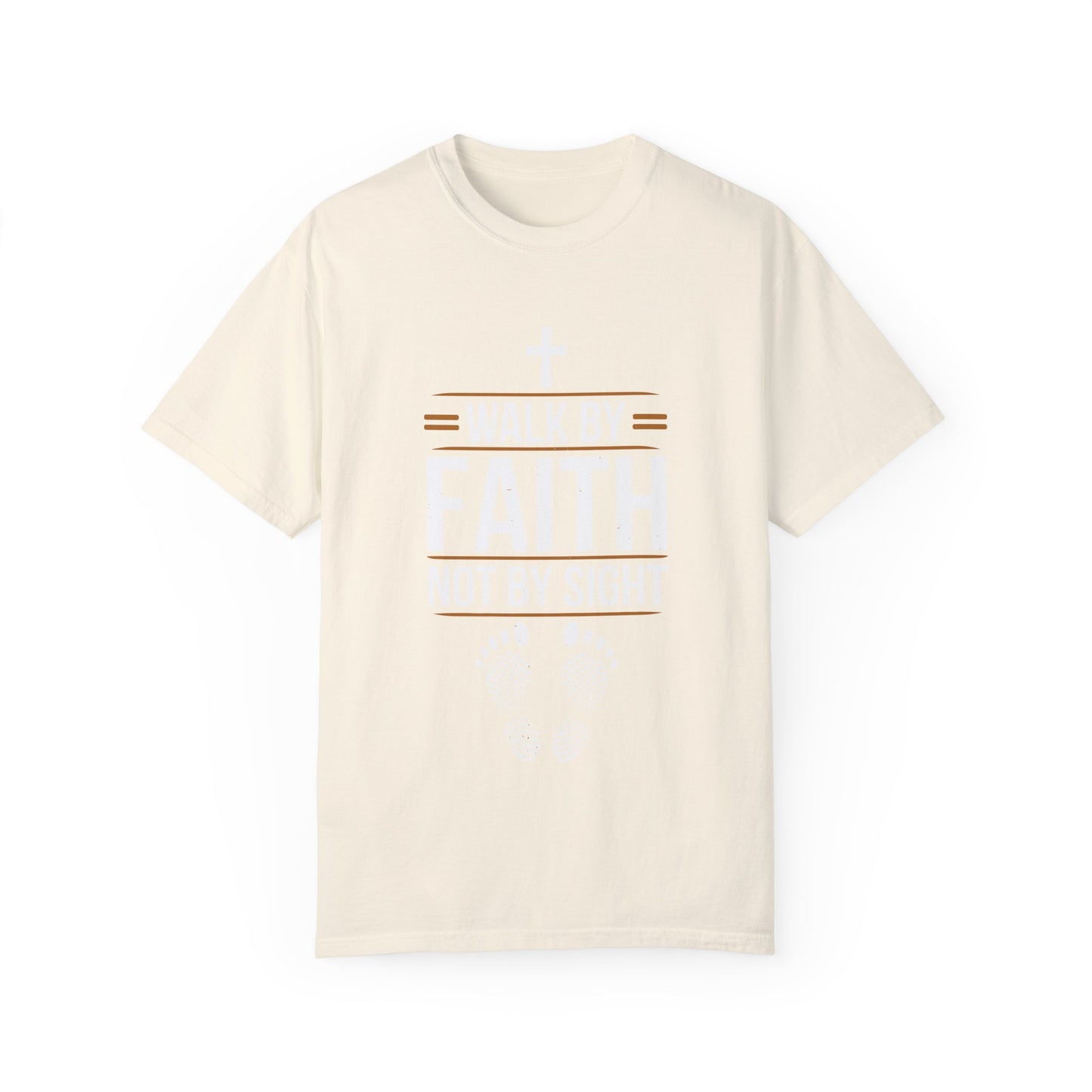 Walk by Faith Unisex Garment-Dyed T-shirt - Christian Shirts and More