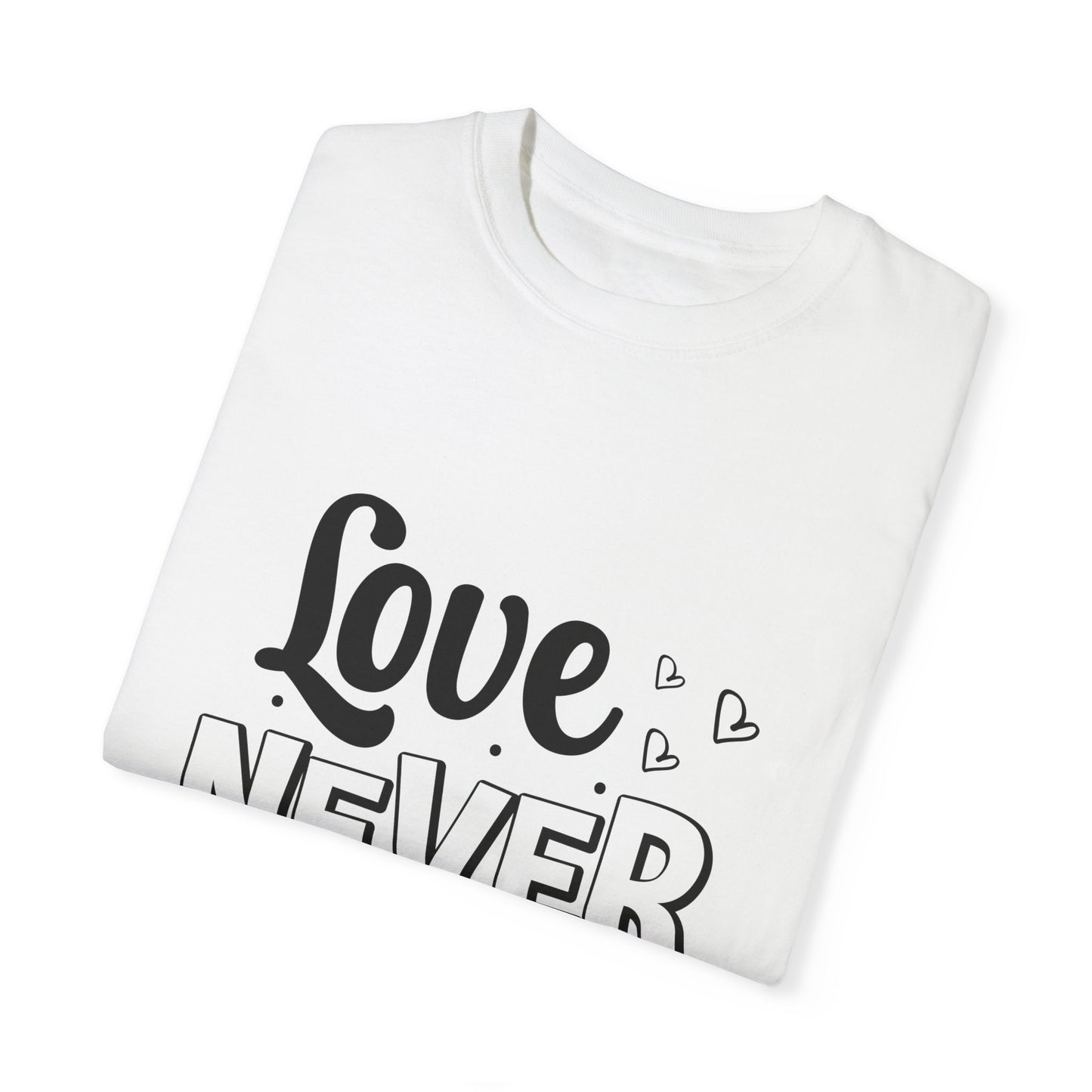 Unisex Love Never Fails T-Shirt - Inspirational 1 Corinthians 13:8 Design