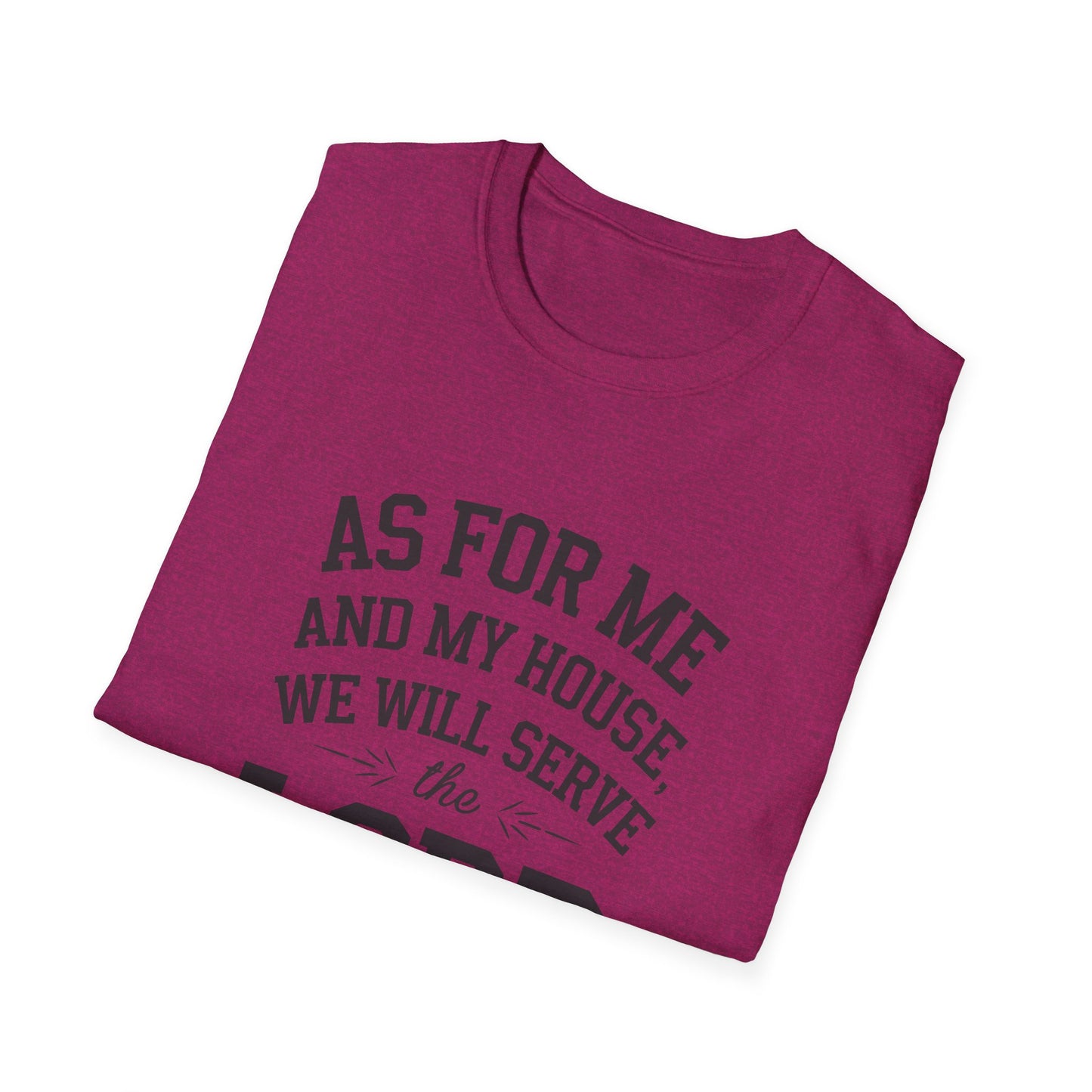 Faith-Based Unisex Softstyle T-Shirt - 'As for Me and My House, We Will Serve the Lord'
