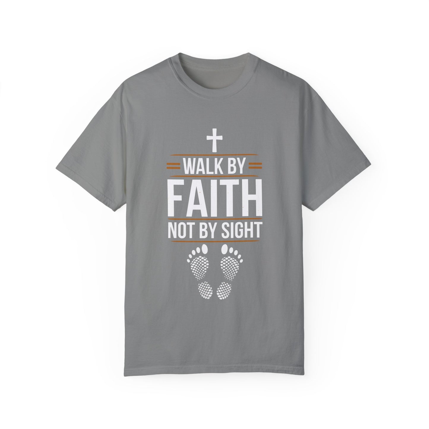 Walk by Faith Unisex Garment-Dyed T-shirt - Christian Shirts and More