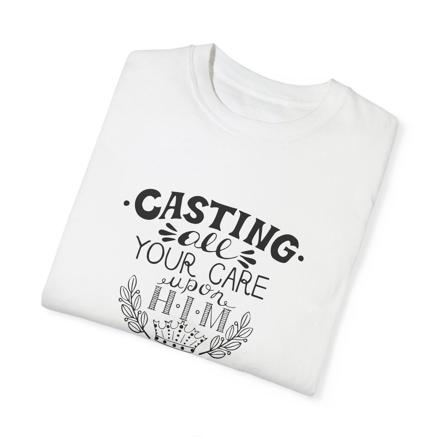 Faith-Inspired Unisex Garment-Dyed T-Shirt - "Casting All Your Care Upon Him"