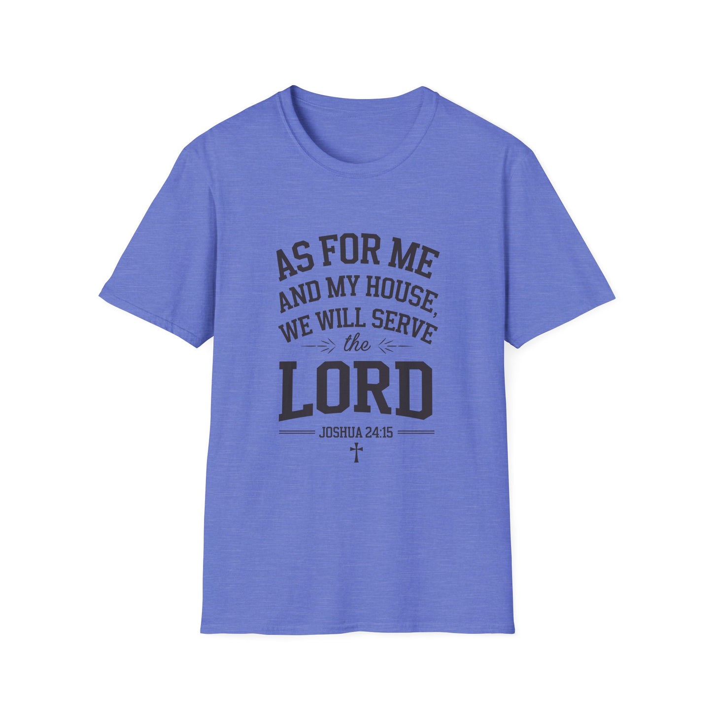 Faith-Based Unisex Softstyle T-Shirt - 'As for Me and My House, We Will Serve the Lord'