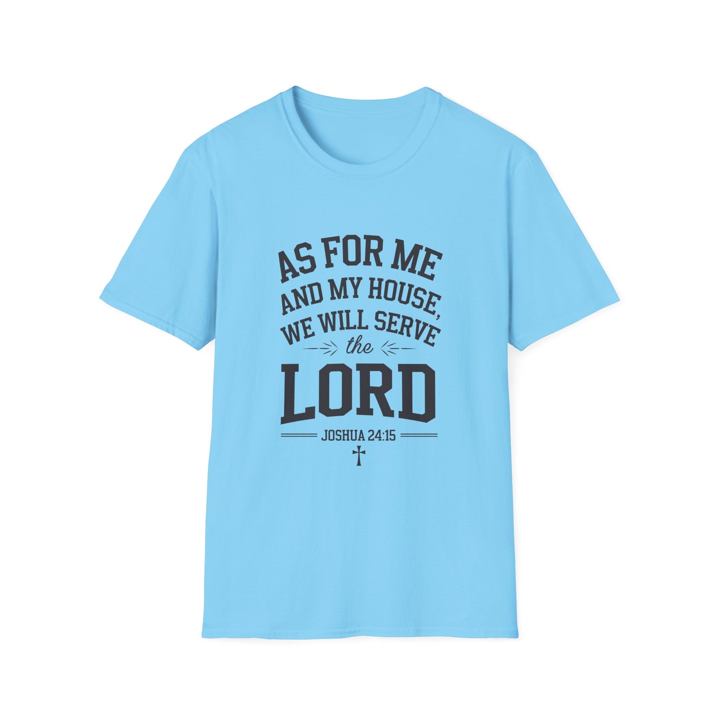 Faith-Based Unisex Softstyle T-Shirt - 'As for Me and My House, We Will Serve the Lord'