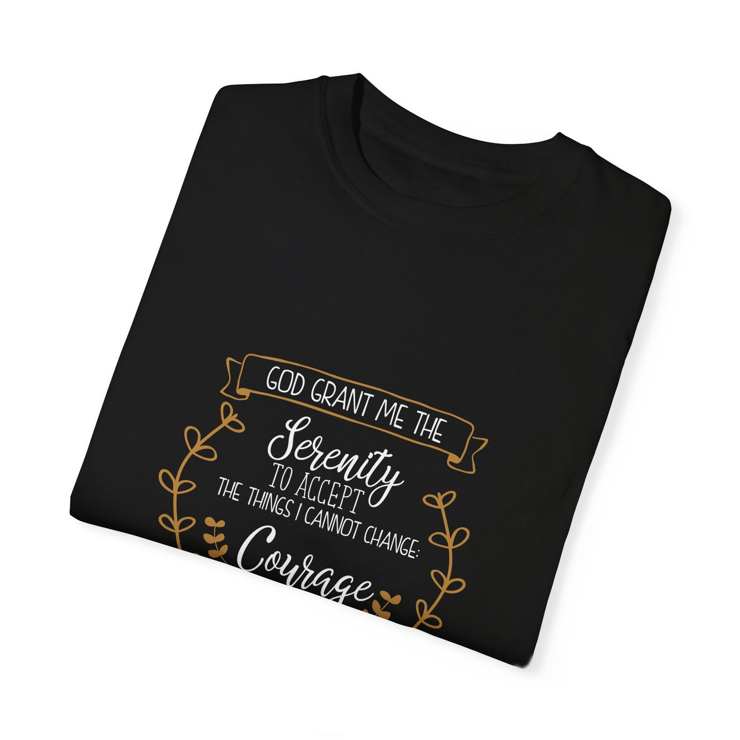 Unisex Garment-Dyed Tee - Serenity Courage Wisdom Inspirational Quote Shirt - Christian Shirts and More
