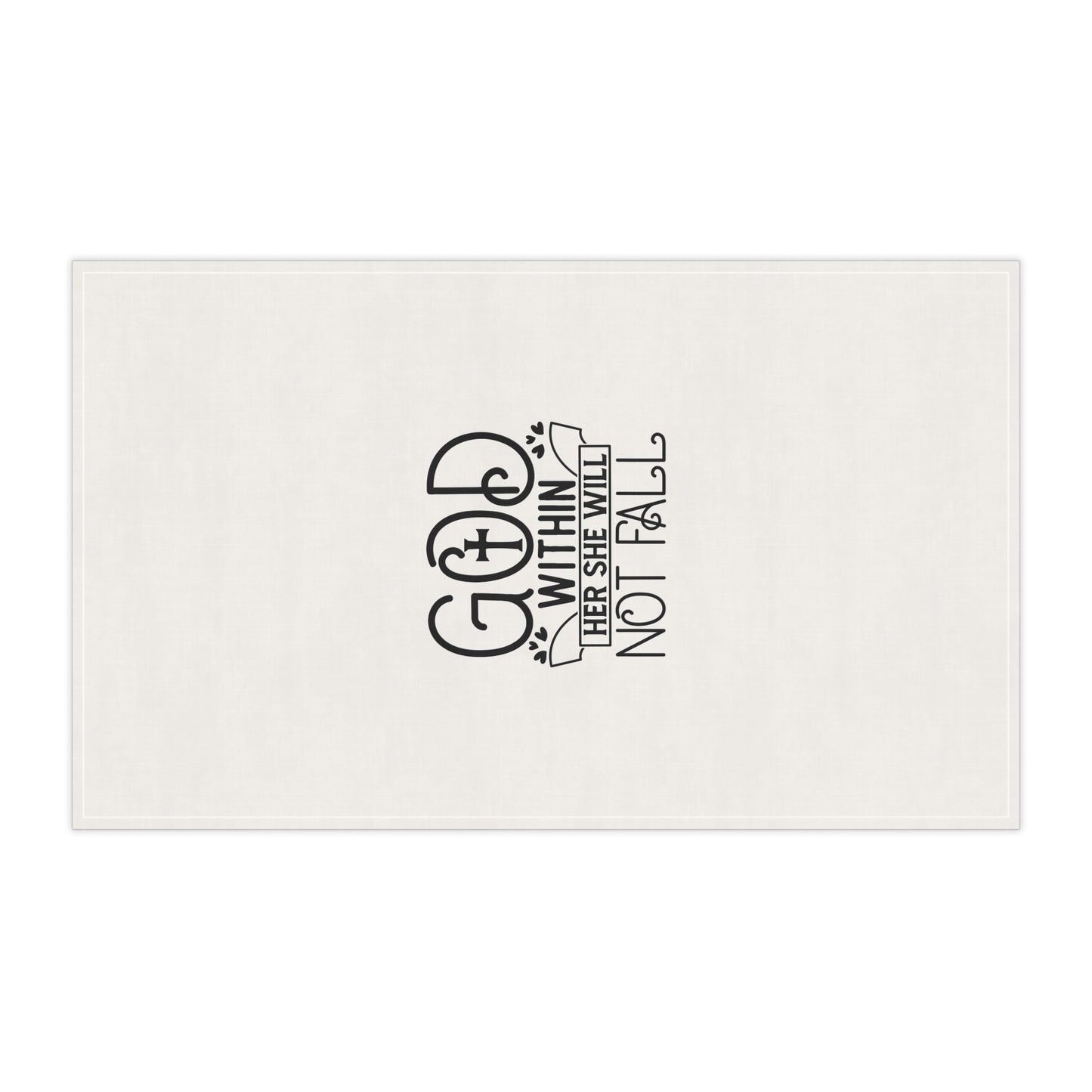 Inspirational Cotton Tea Towels – "God Within Her She Will Not Fall"