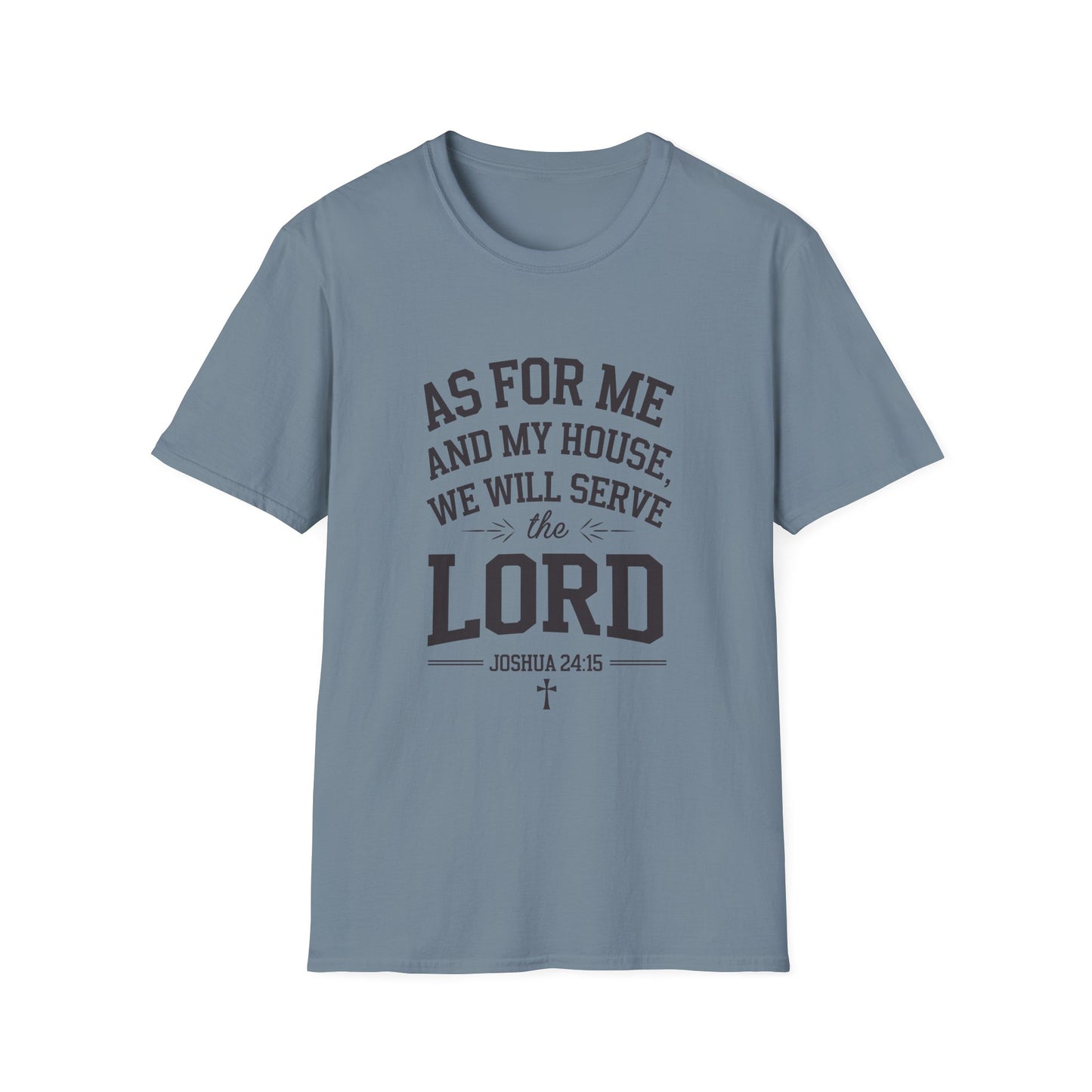 Faith-Based Unisex Softstyle T-Shirt - 'As for Me and My House, We Will Serve the Lord'