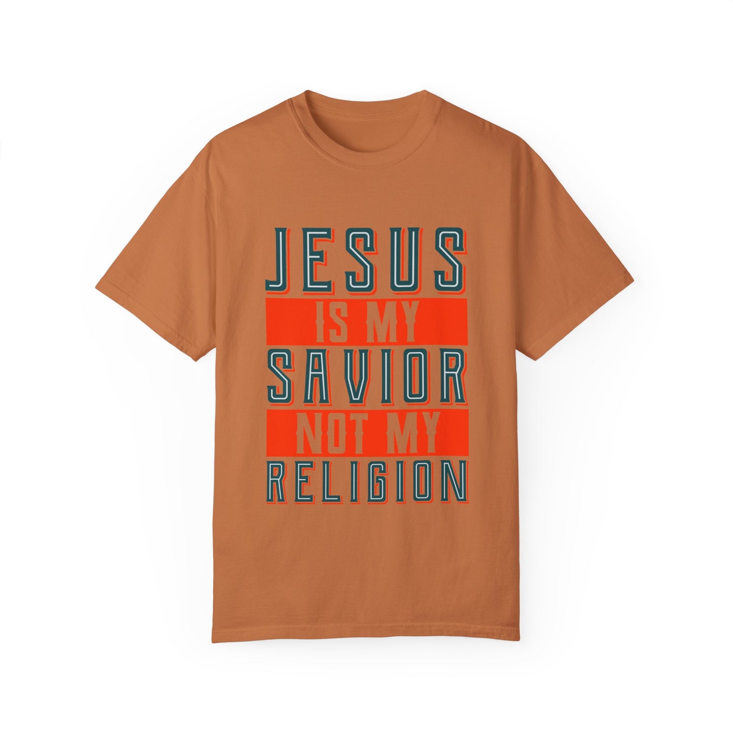 Faith-Inspired Unisex Garment-Dyed T-Shirt - 'Jesus is My Savior, Not My Religion' - Christian Shirts and More