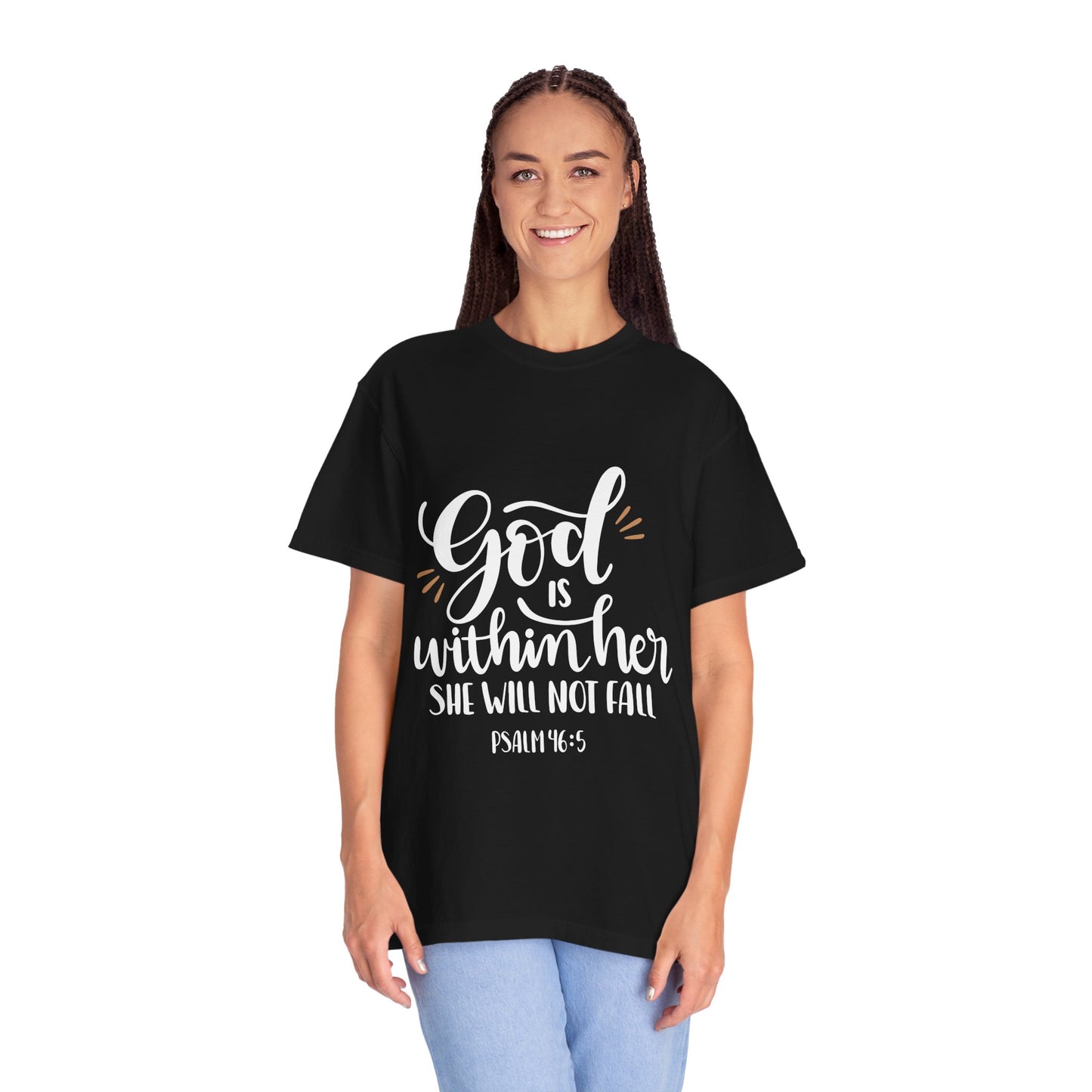 Unisex Garment-Dyed T-Shirt - "God is Within Her, She Will Not Fall" - Inspirational Faith Tee - Christian Shirts and More