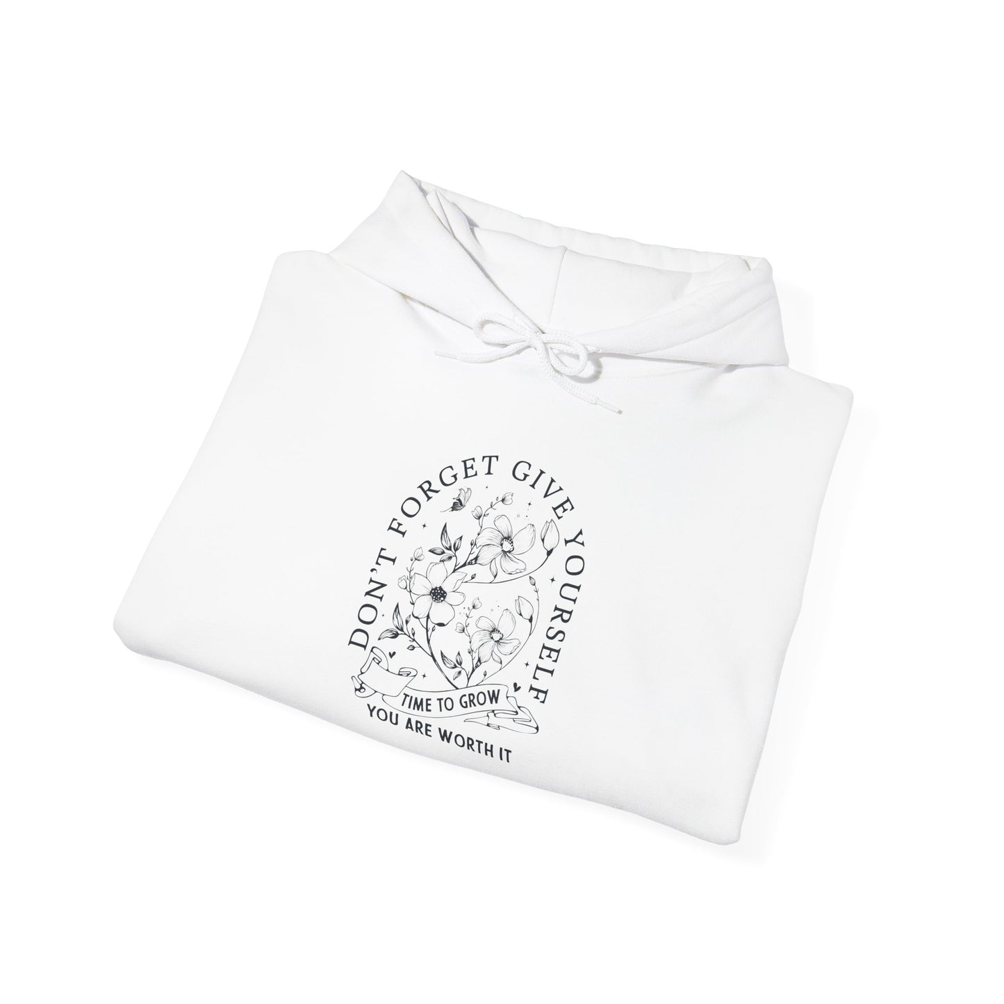 Inspirational Unisex Hooded Sweatshirt - "Don't Forget Give Yourself Time, You Are Worth It"