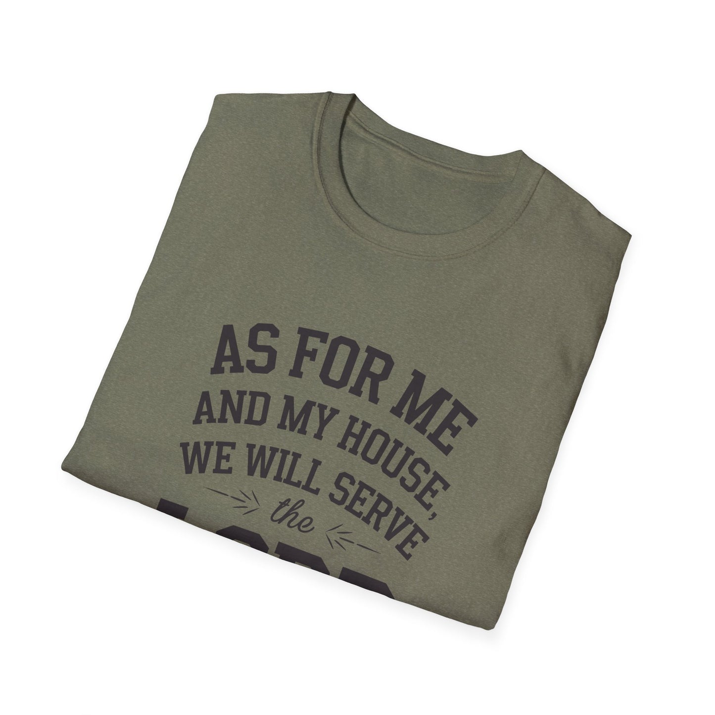 Faith-Based Unisex Softstyle T-Shirt - 'As for Me and My House, We Will Serve the Lord'