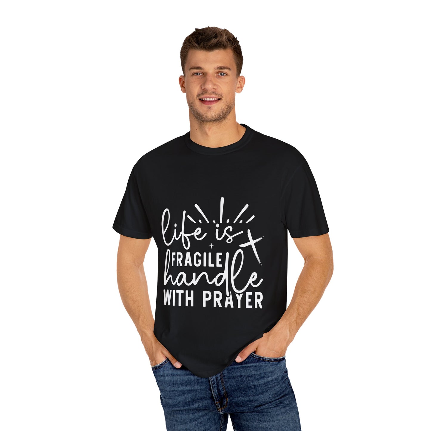 Unisex Life is Fragile T-shirt - Handle with Prayer - Inspirational Quote Tee